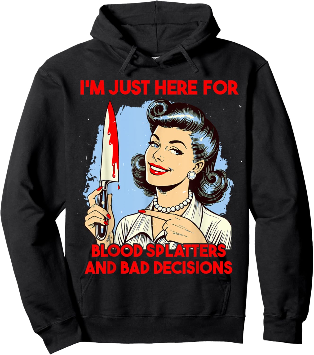 Horror Slasher film saying Blood splatters and bad decisions Hoodie - Hoodie | Black