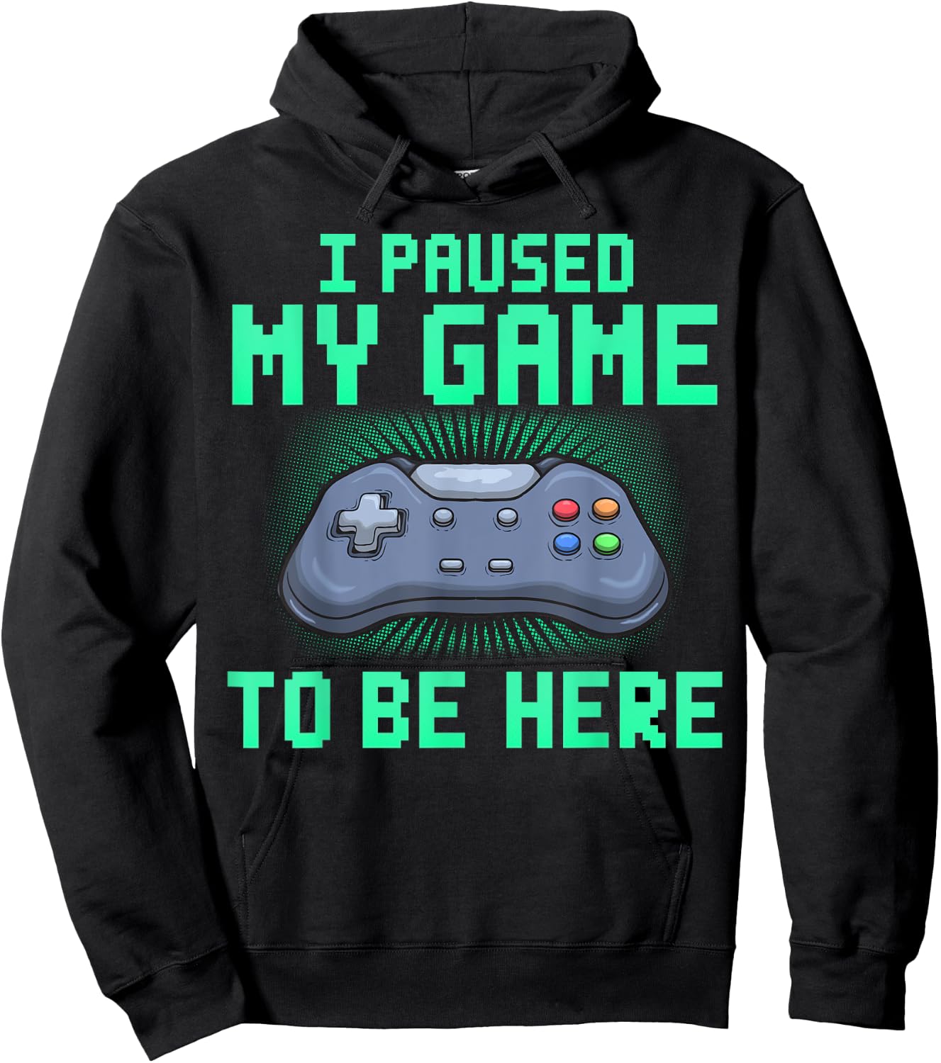 I Paused My Game To Be Here Funny Video Gamer Gaming Hoodie - Hoodie | Black