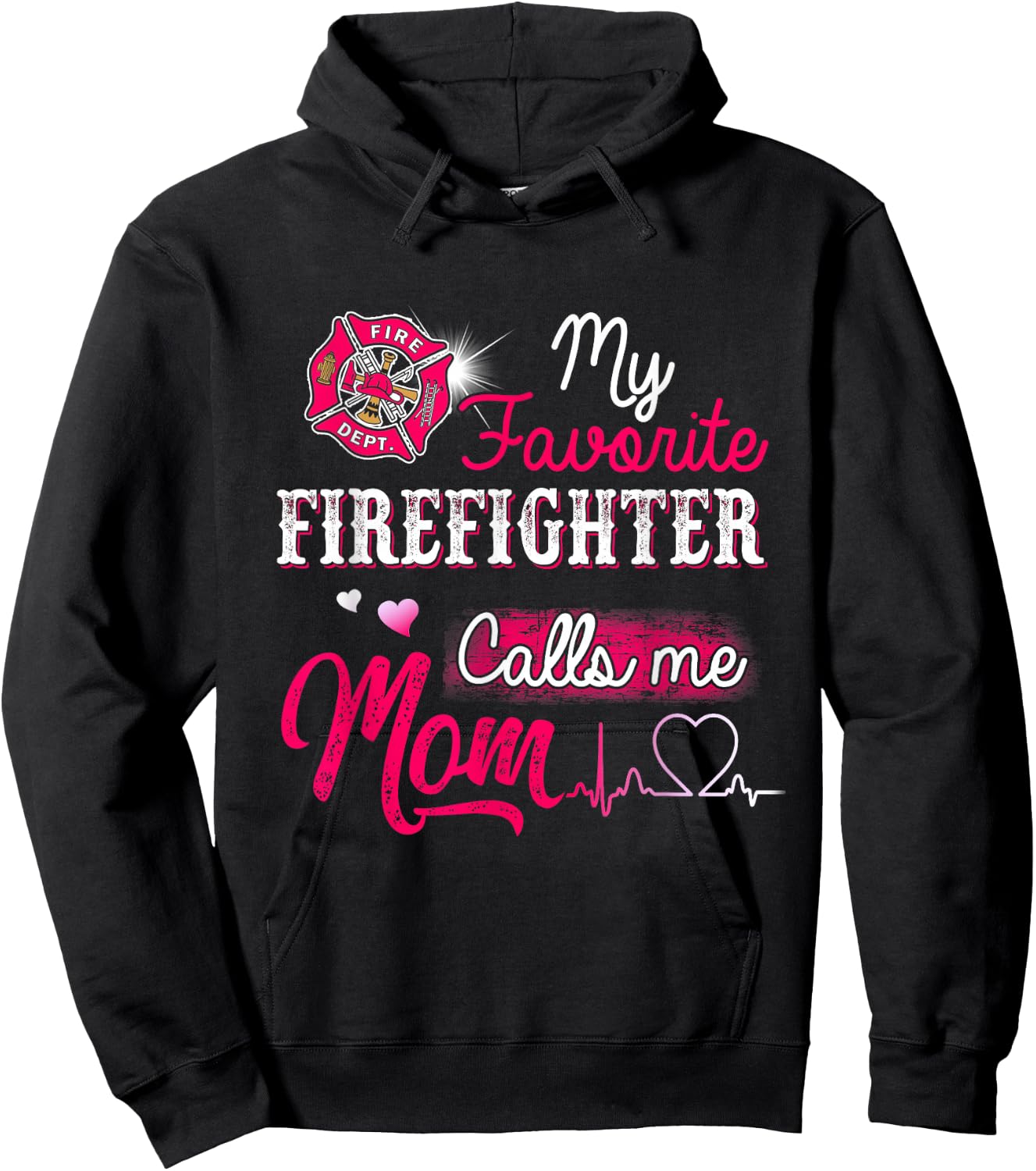 Firefighter , My Favorite Firefighter Calls Me Mom Hoodie - Hoodie | Black