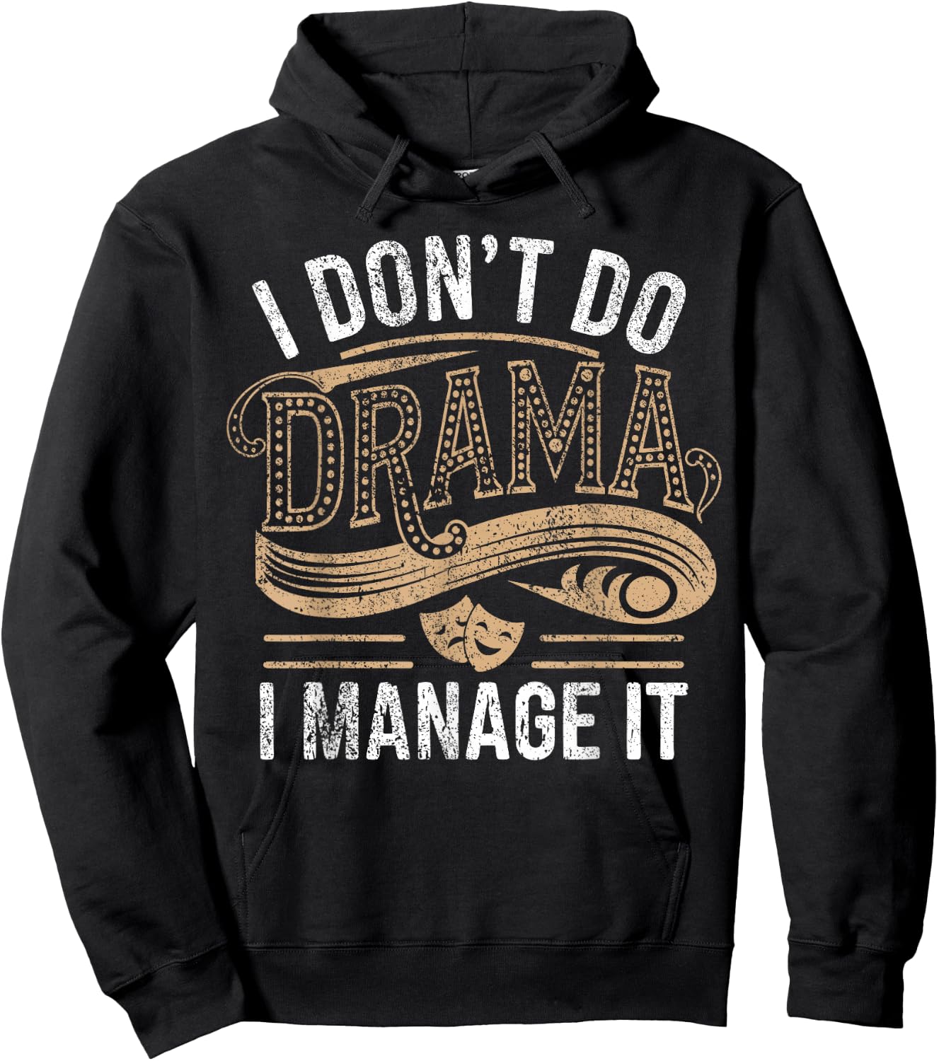 Stage Manager Don't Do Drama Funny Theatre Manager Hoodie - Hoodie | Black
