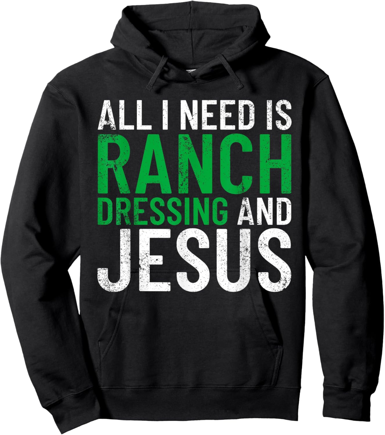 Ranch Dressing On Everything Co. I Need Ranch Dressing And Jesus Ranch Dressing Hoodie - Hoodie | Black
