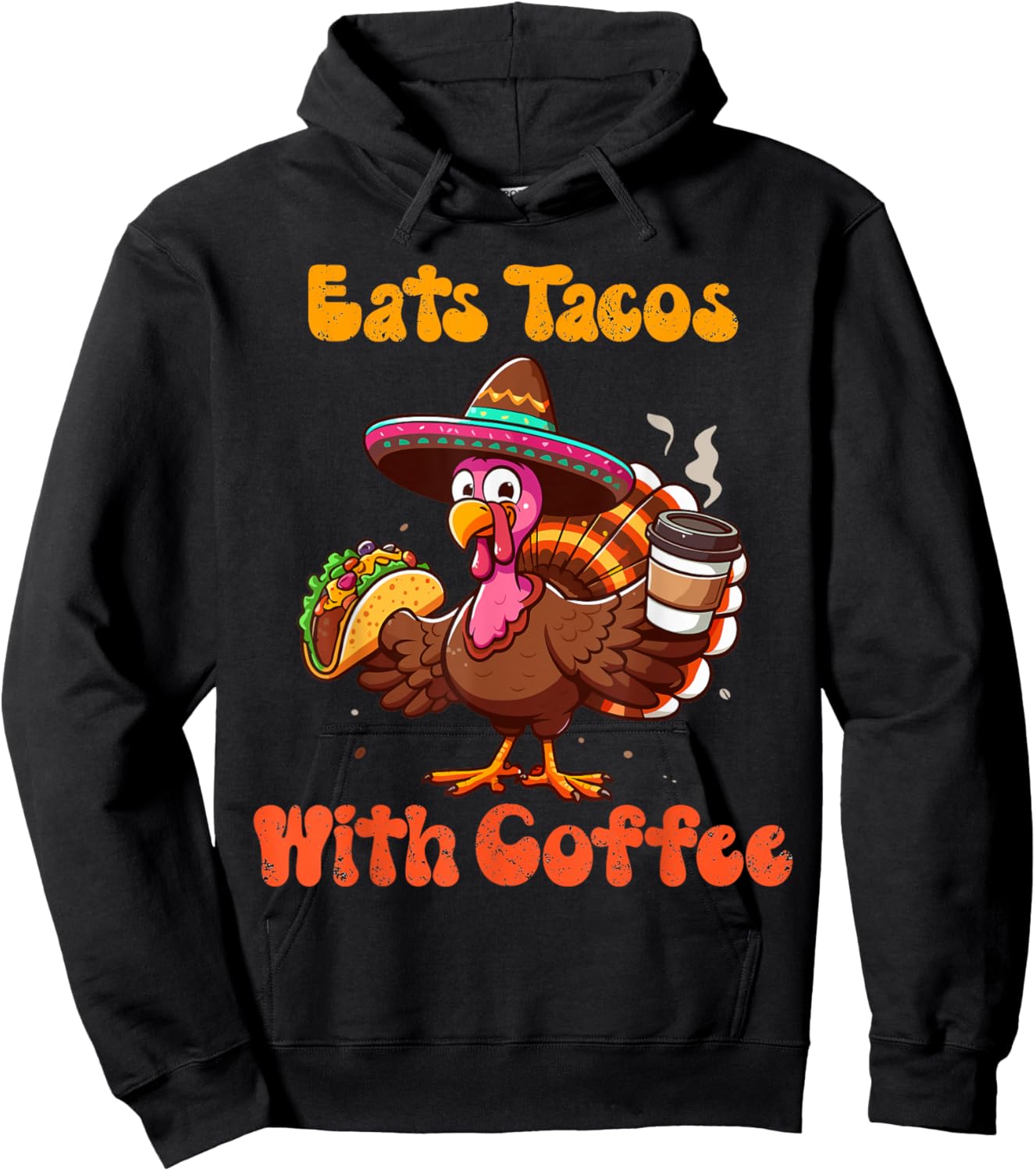 save turkey eat tacos Mexican with coffee thanksgiving funny Hoodie - Hoodie | Black