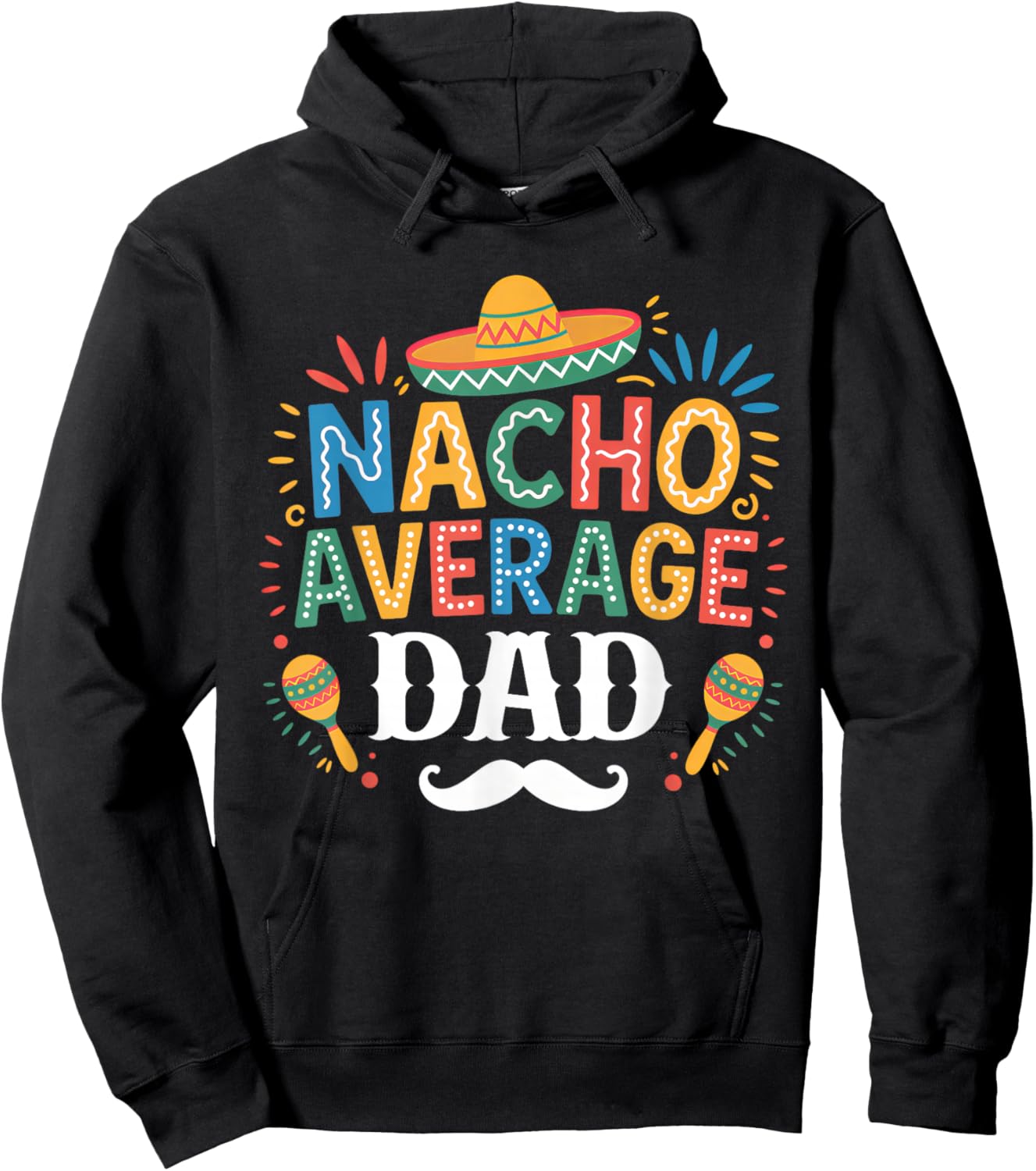 Nacho Average Dad Mexican Funny Cinco De Mayo Mexican Fiesta Hoodie - Hoodie | Black
