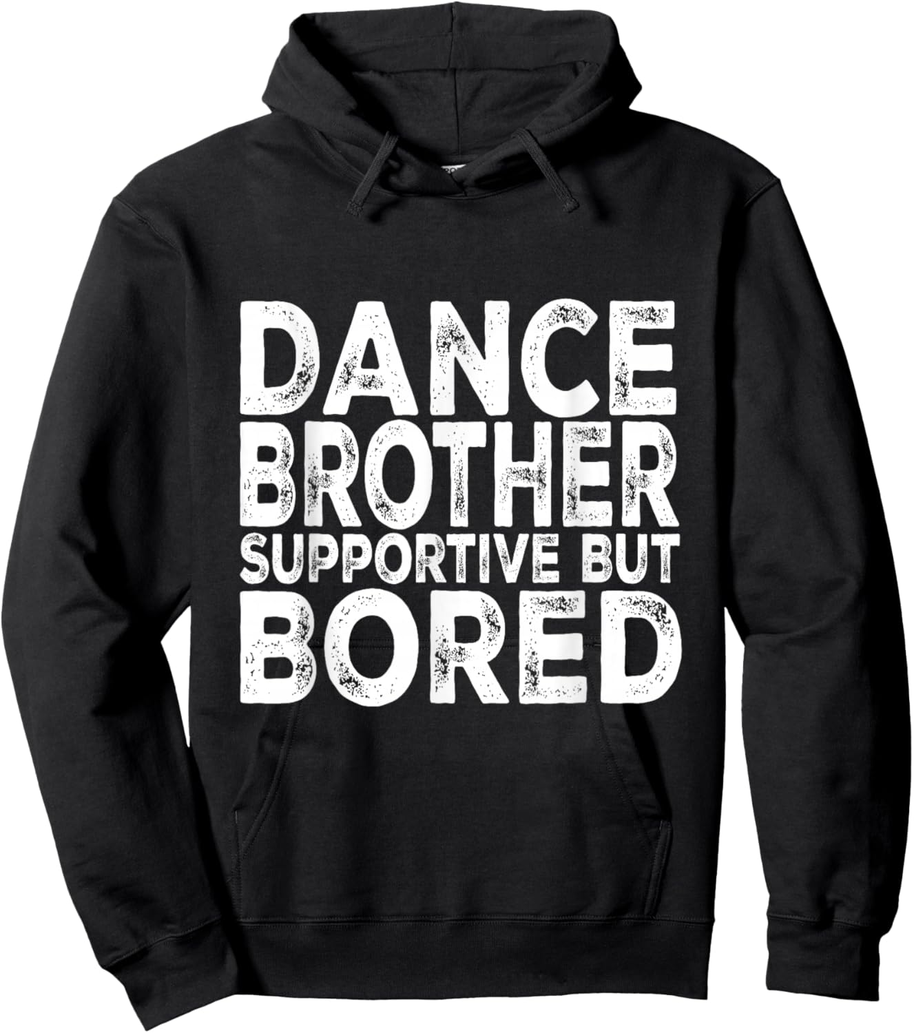 Dance Brother Supportive But Bored Funny Dance Sister Hoodie - Hoodie | Black
