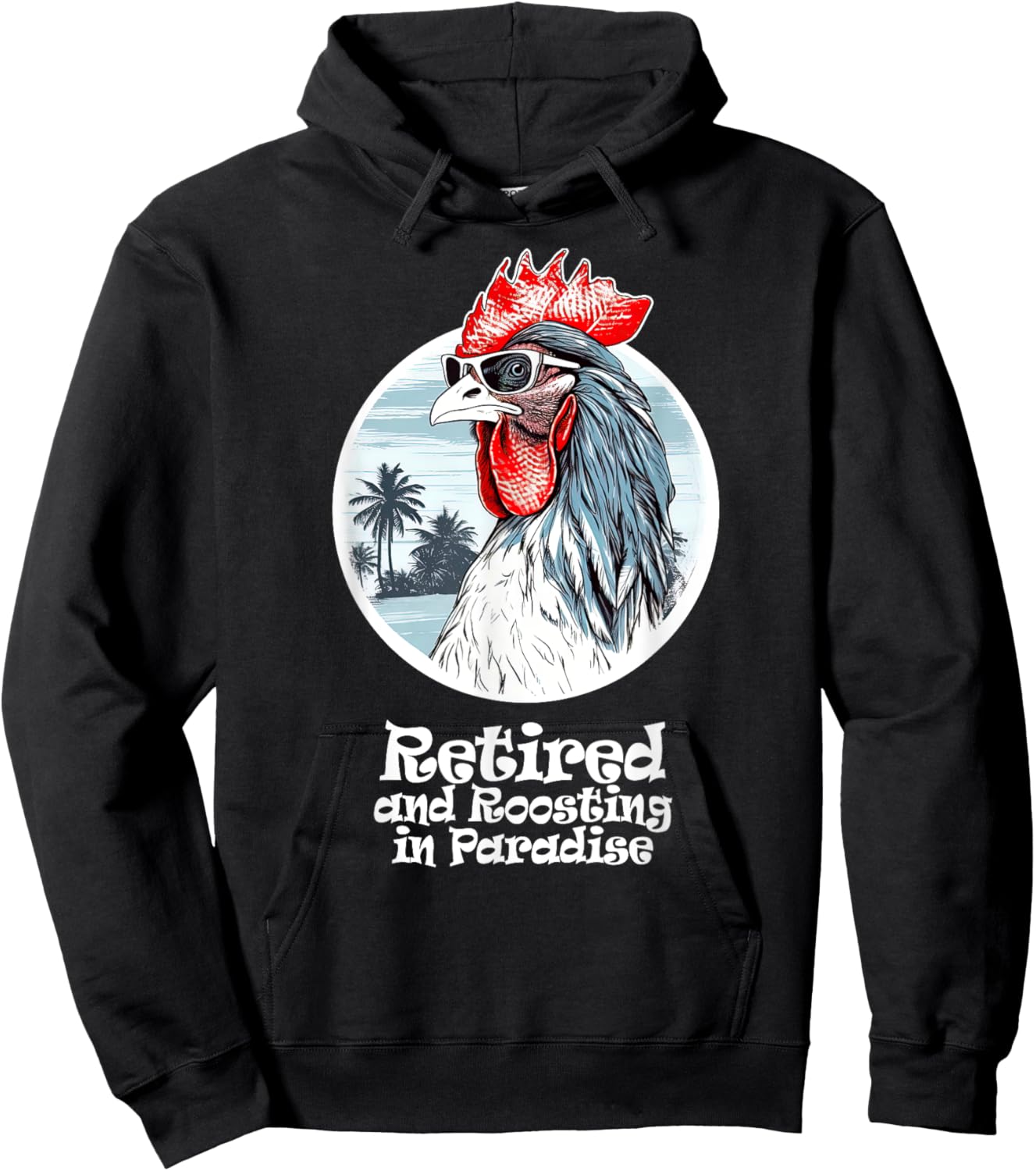 Retired and Roosting in Paradise, Retirement Fun Hoodie - Hoodie | Black