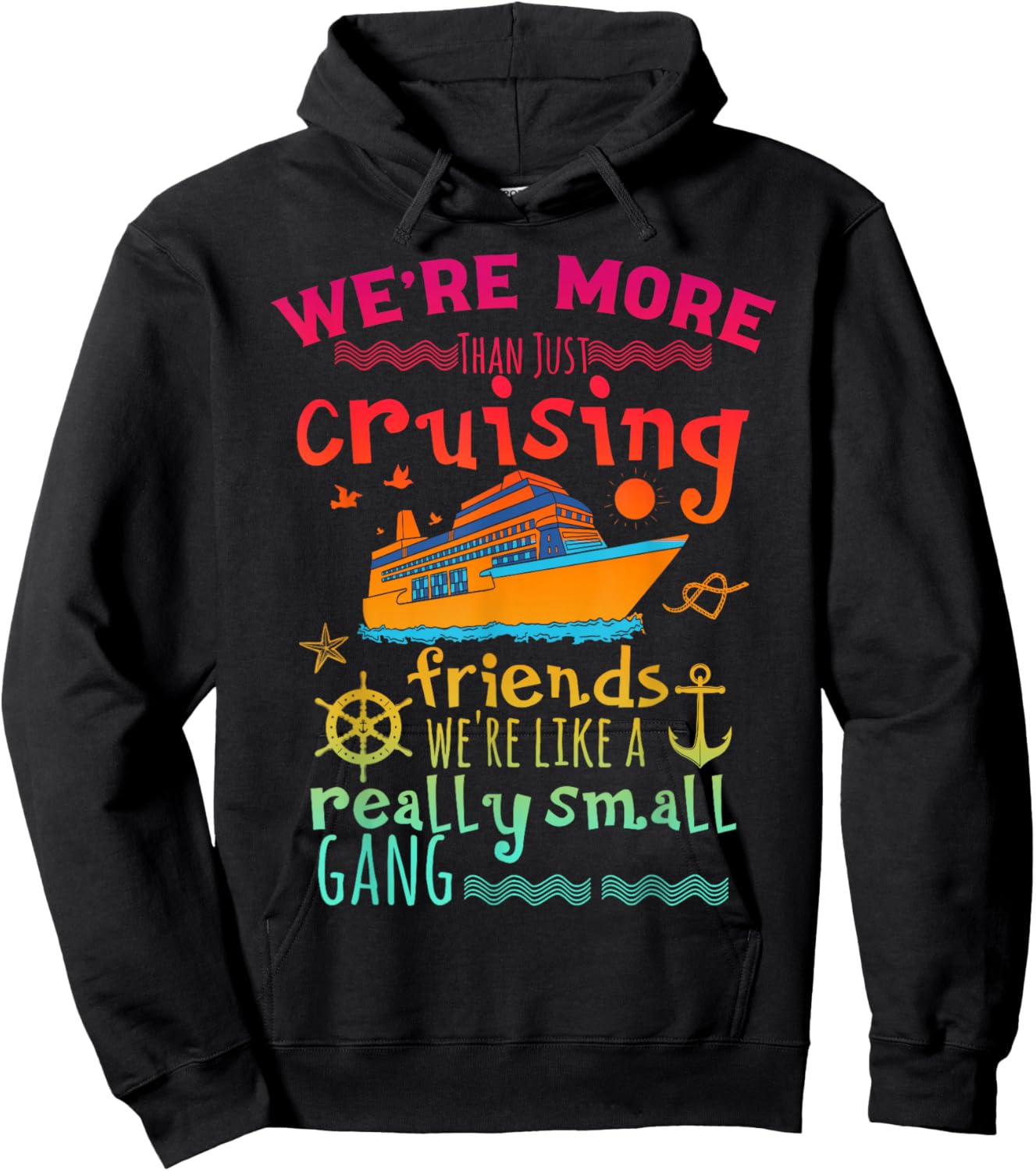We're More Than Just Cruising Friends We're Like Small Gang Hoodie - Hoodie | Black