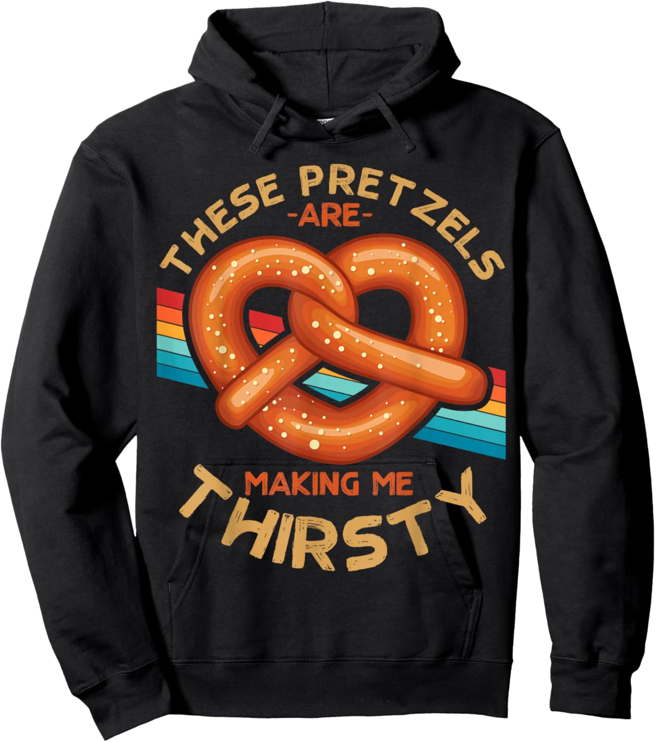These Pretzels Are Making Me Thirsty Food Pretzel Lover Hoodie - Hoodie | Black