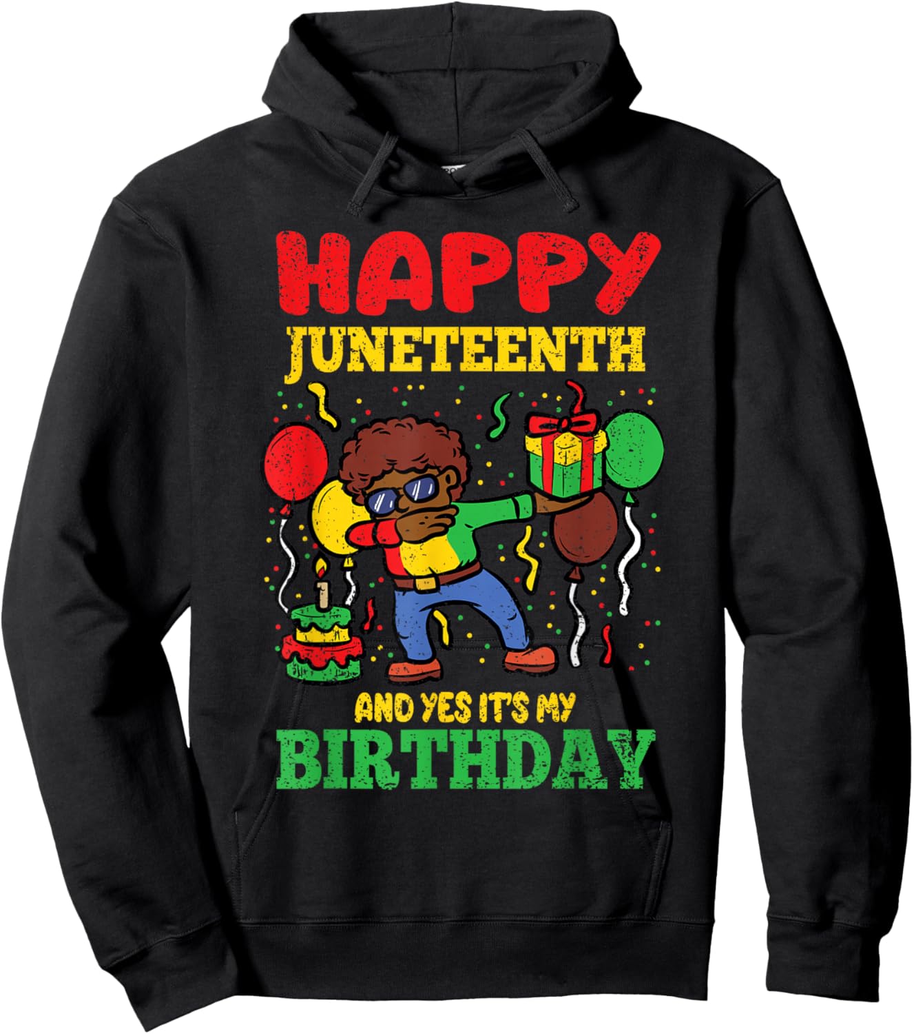 Happy Juneteenth And Yes Its My Birthday BLM Black History Hoodie - Hoodie | Black