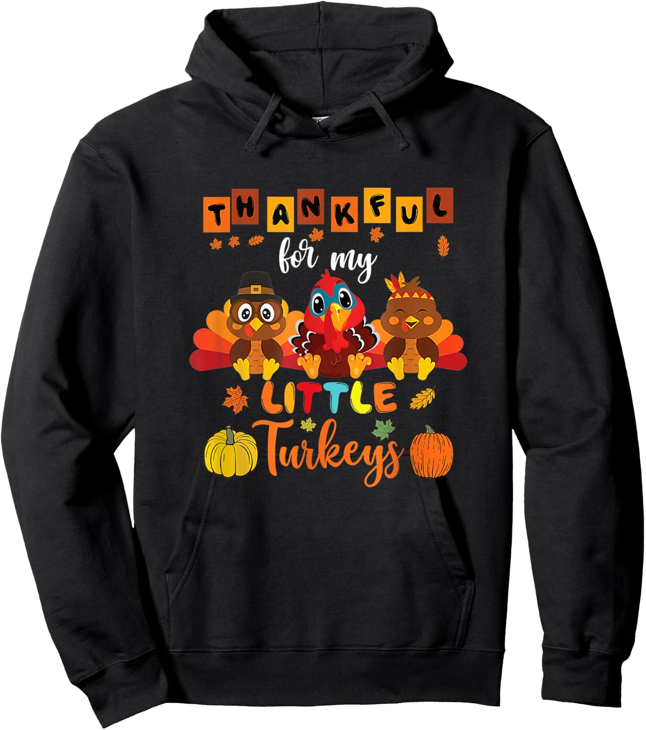 Thankful For My Little Turkeys Teacher Thanksgiving Men Wome Hoodie - Hoodie | Black