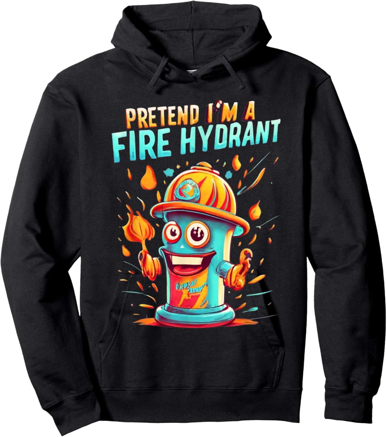 Pretend I'm A Fire Hydrant Funny Pretend Im a Fire Hydrant Hoodie - Hoodie | Black