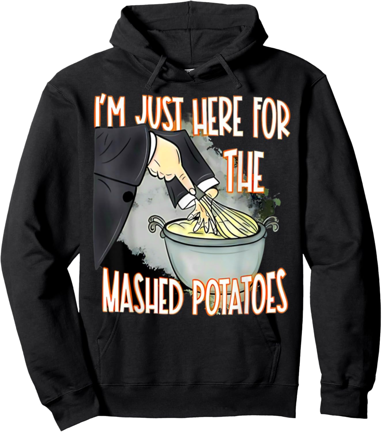 I'm Just Here For The Mash Potatoes Cute Thanksgiving Food Hoodie - Hoodie | Black