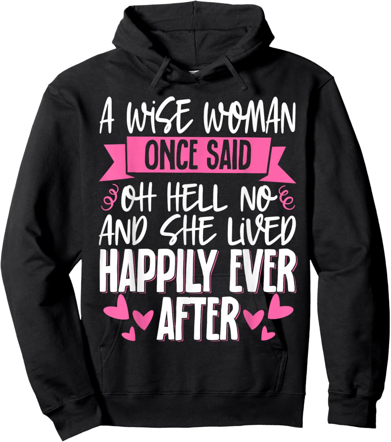 A Wise Woman Once Said Oh Hell No No Hoodie - Hoodie | Black