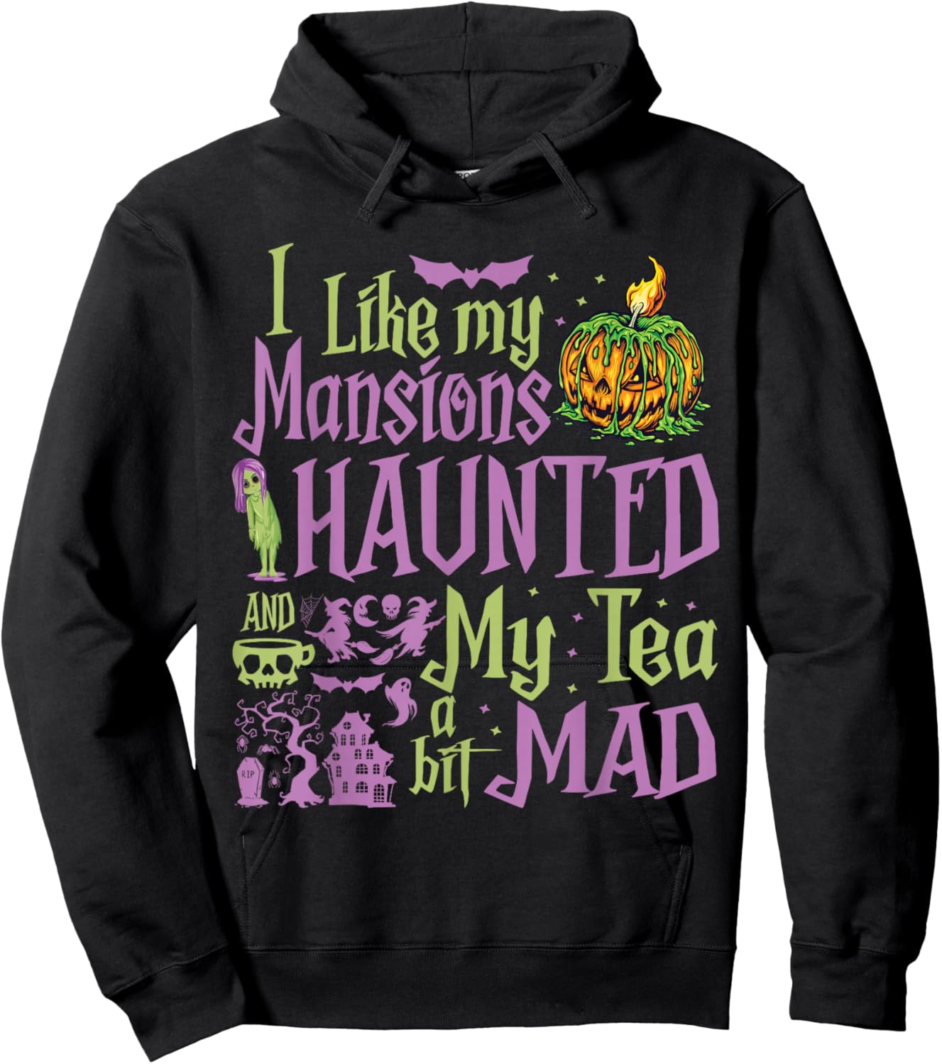 I Like My Mansions Haunted And My Tea A Bit Mad Halloween Hoodie - Hoodie | Black