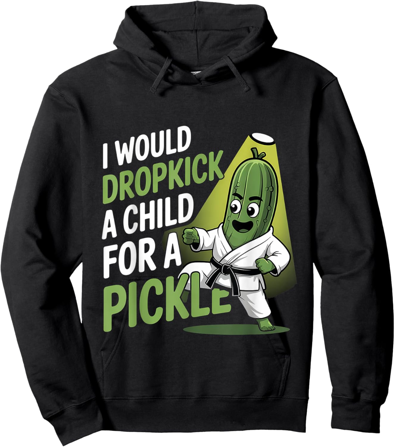 I Would Dropkick A Child For A Pickle Cravings Hoodie - Hoodie | Black