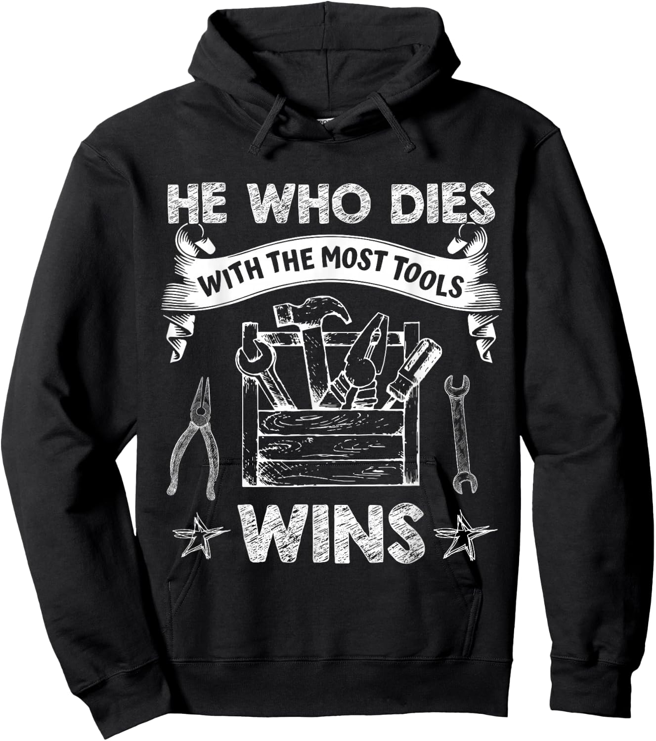 He Who Dies with The Most Tools Wins - Funny Carpenter Hoodie - Hoodie | Black