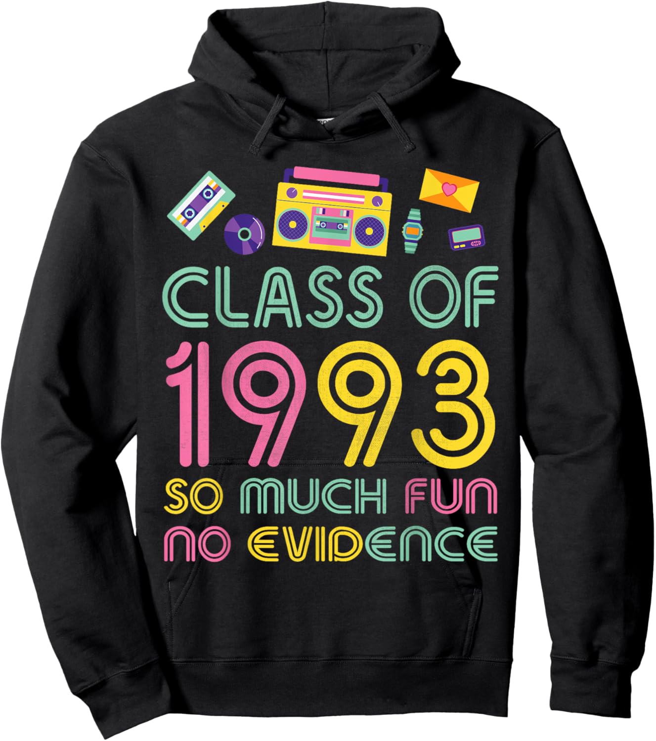 Happy Class Of 1993 So Much Fun No Evidence 31 Years Memory Hoodie - Hoodie | Black