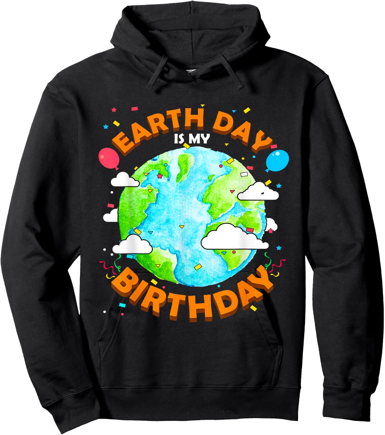 Earth Day is my Birthday Funny Hoodie - Hoodie | Black