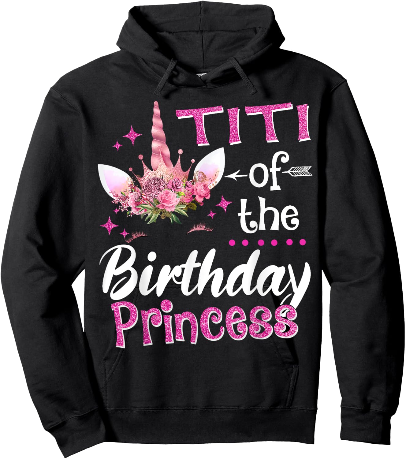 Titi Of The Birthday Princess Unicorn Flower Hoodie - Hoodie | Black
