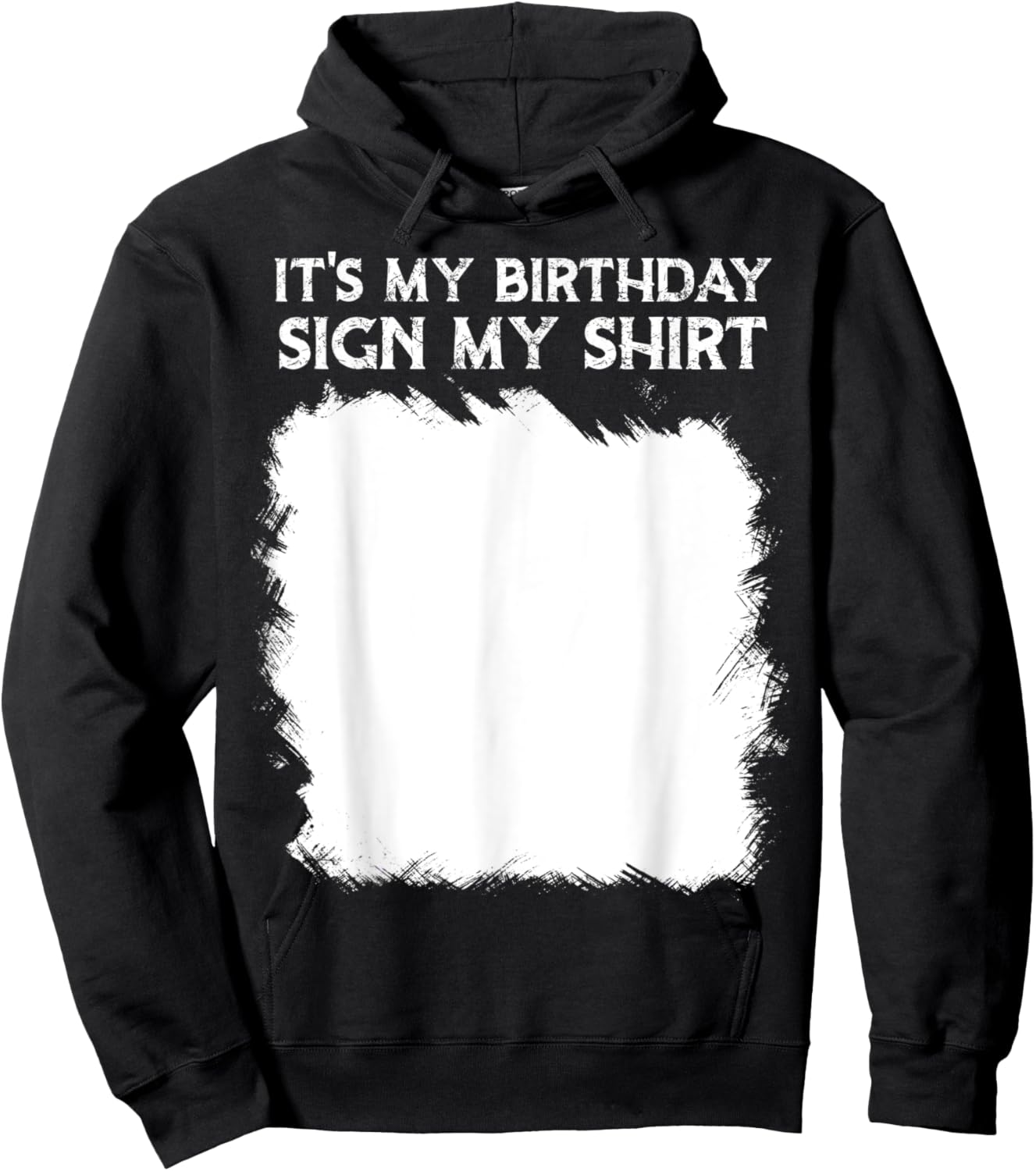Lustige Geburtstagsidee, It's My Birthday Sign My Shirt Lustig Hoodie - Hoodie | Black