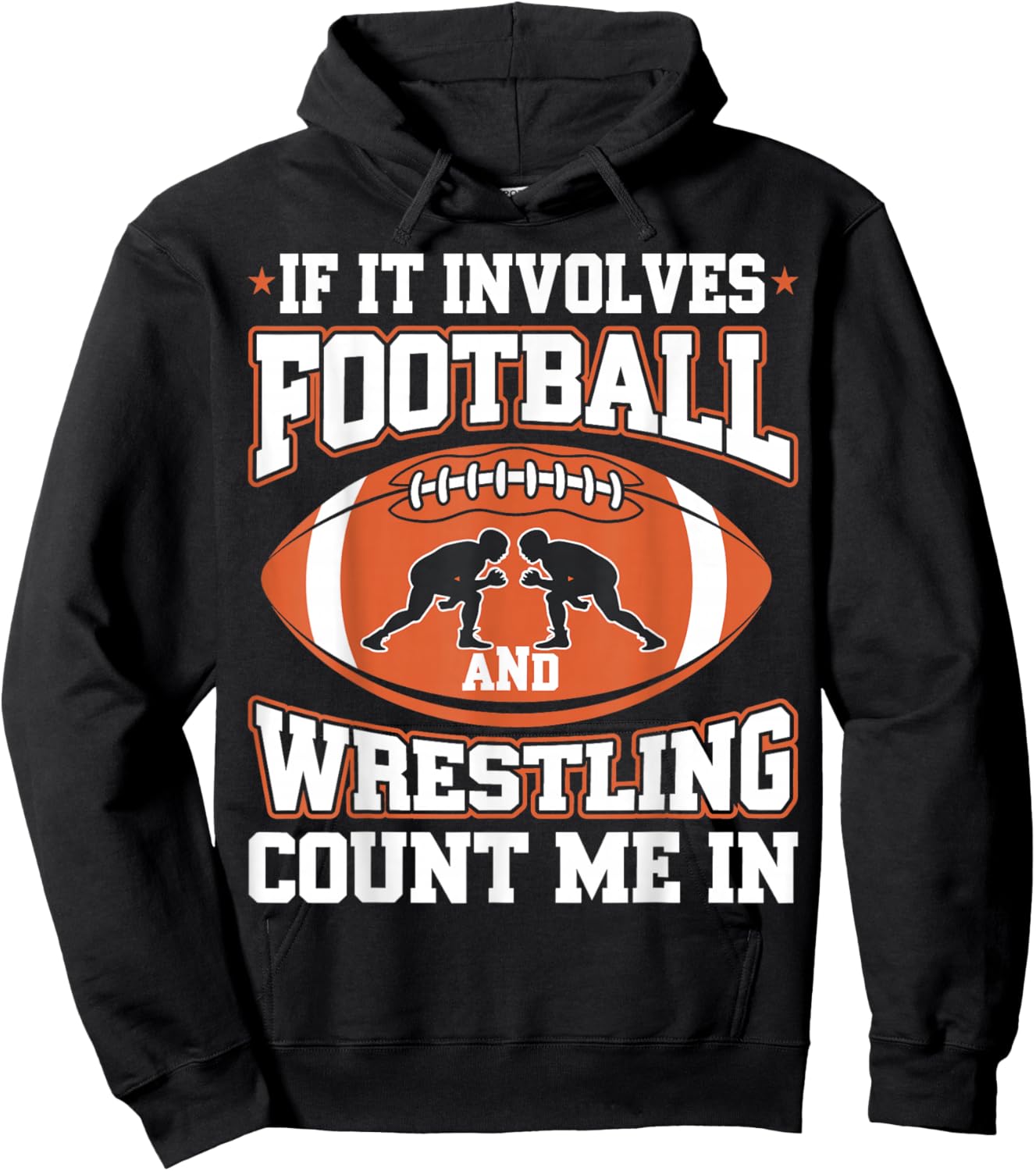 If It Involves Football And Wrestling Count Me In Hoodie - Hoodie | Black