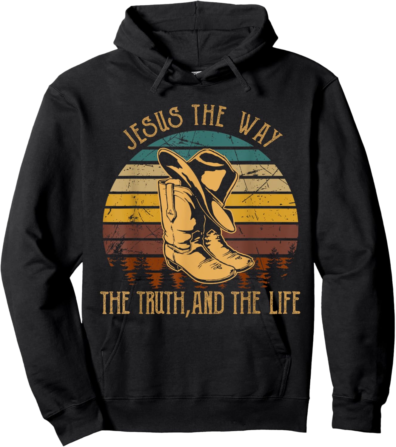 Jesus The Way, The Truth, And The Life Cowboy Boot Hat Hoodie - Hoodie | Black