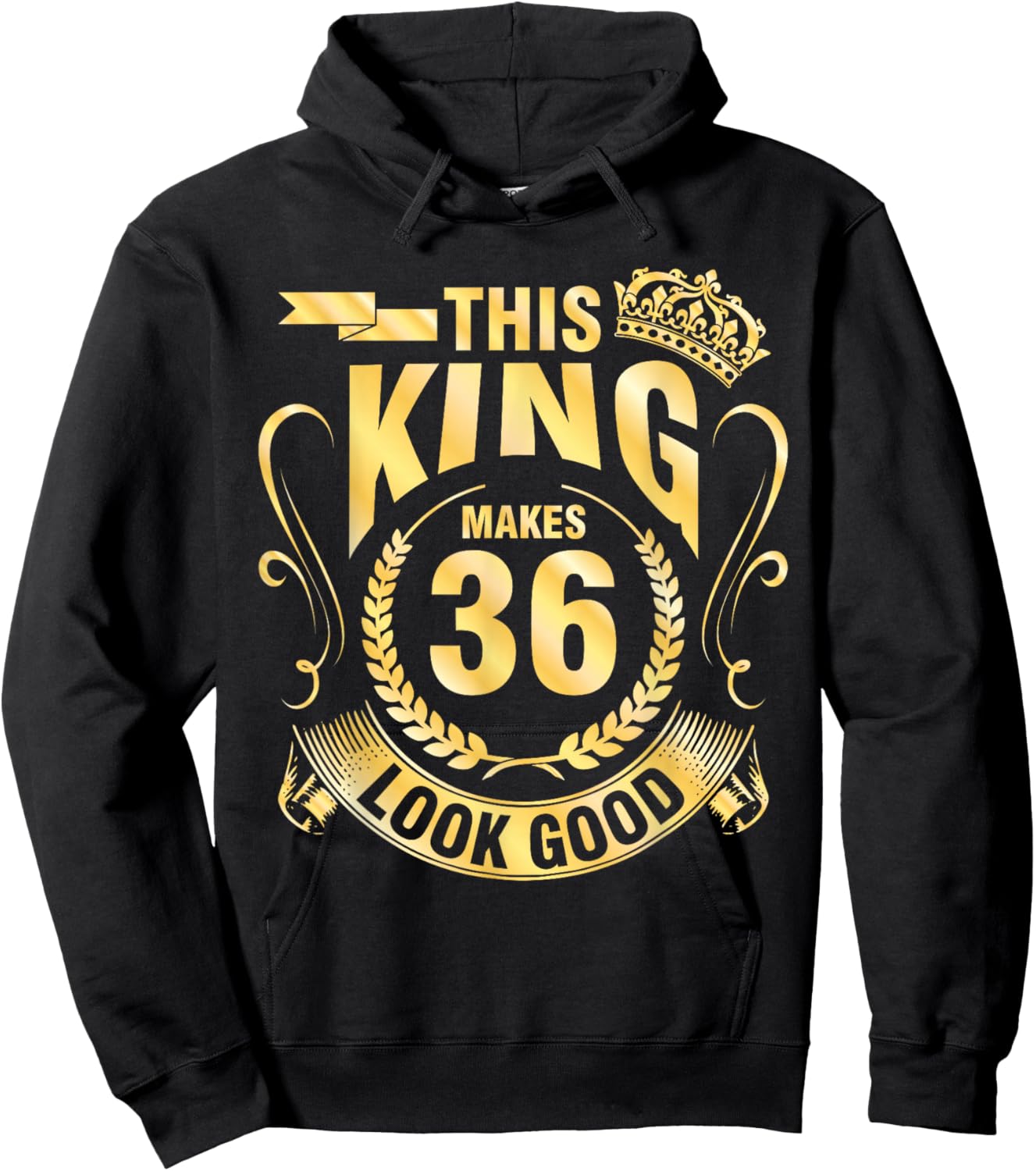 Happy My Birthday Him This King Makes 36 Years Old Look Good Hoodie - Hoodie | Black