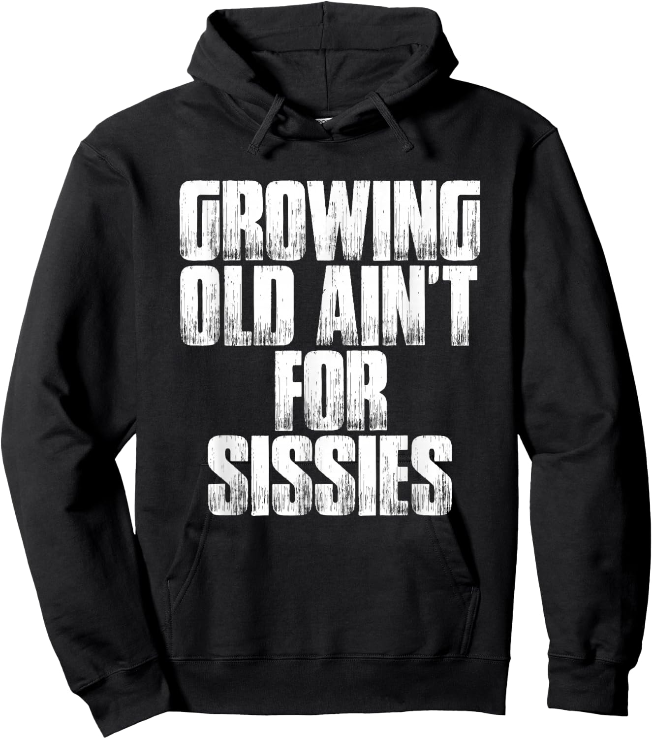 Birthday Retirement : Growing Old Ain't For Sissies Shirt Hoodie - Hoodie | Black