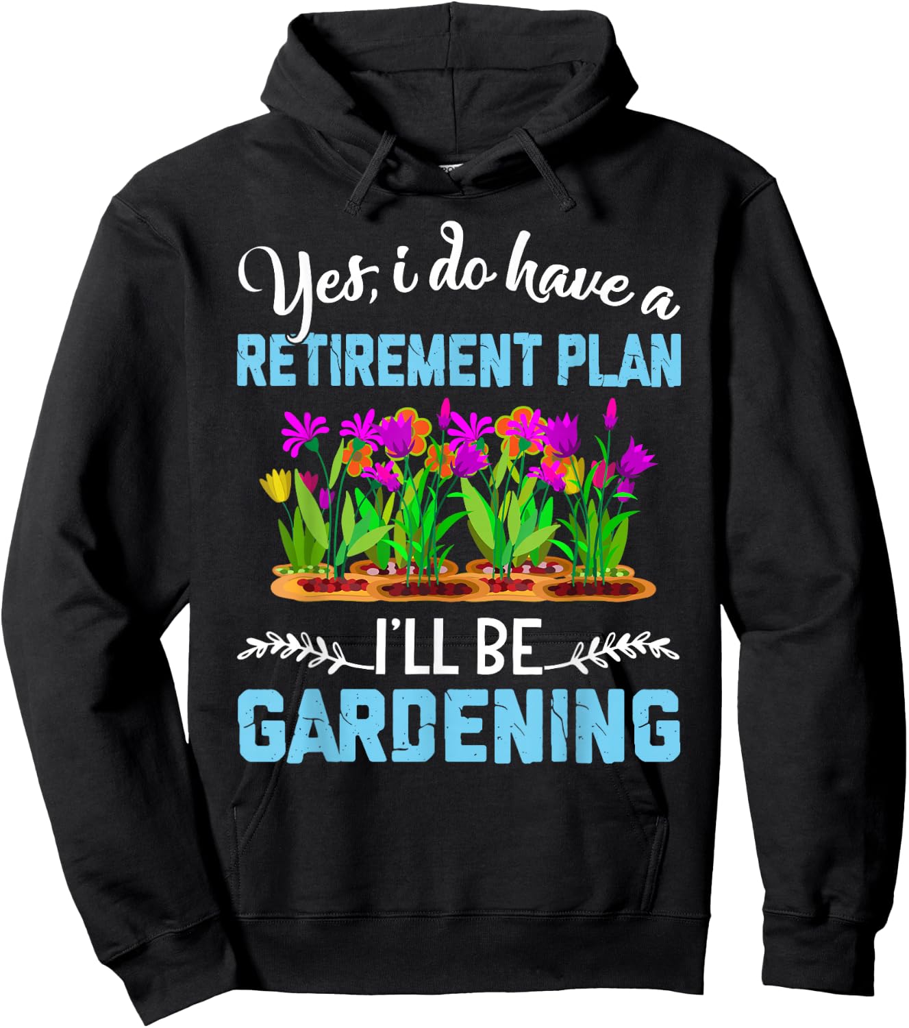 Love to Garden Retirement Plan Gardening Gardener Gift Hoodie - Hoodie | Black