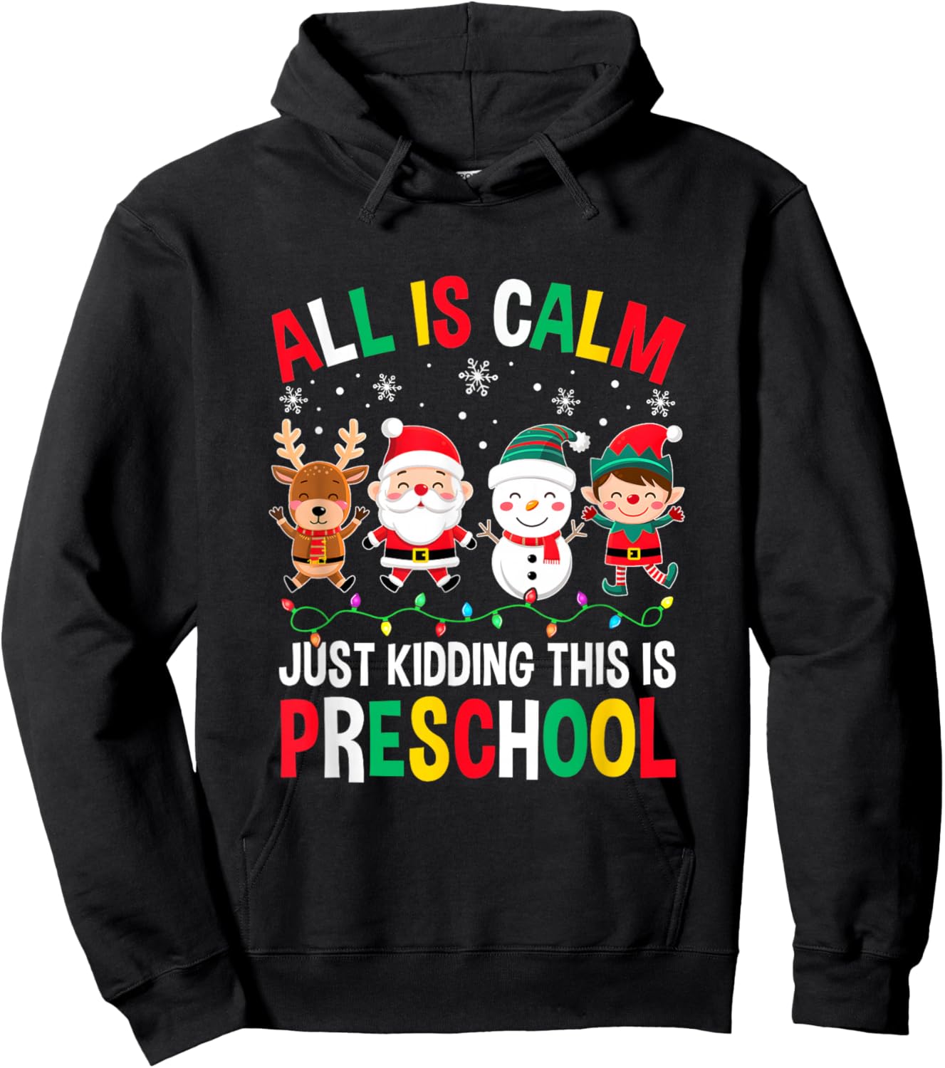All Is Calm Just Kidding This Is Preschool Christmas Hoodie - Hoodie | Black