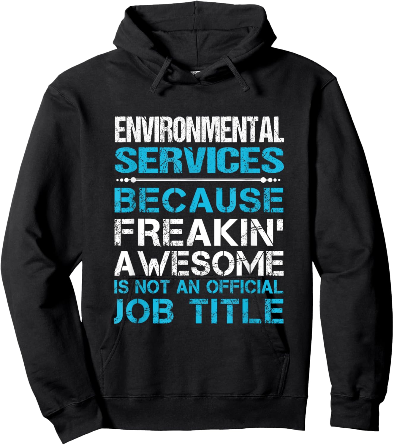 Environmental Services - Freaking Awesome Hoodie - Hoodie | Black