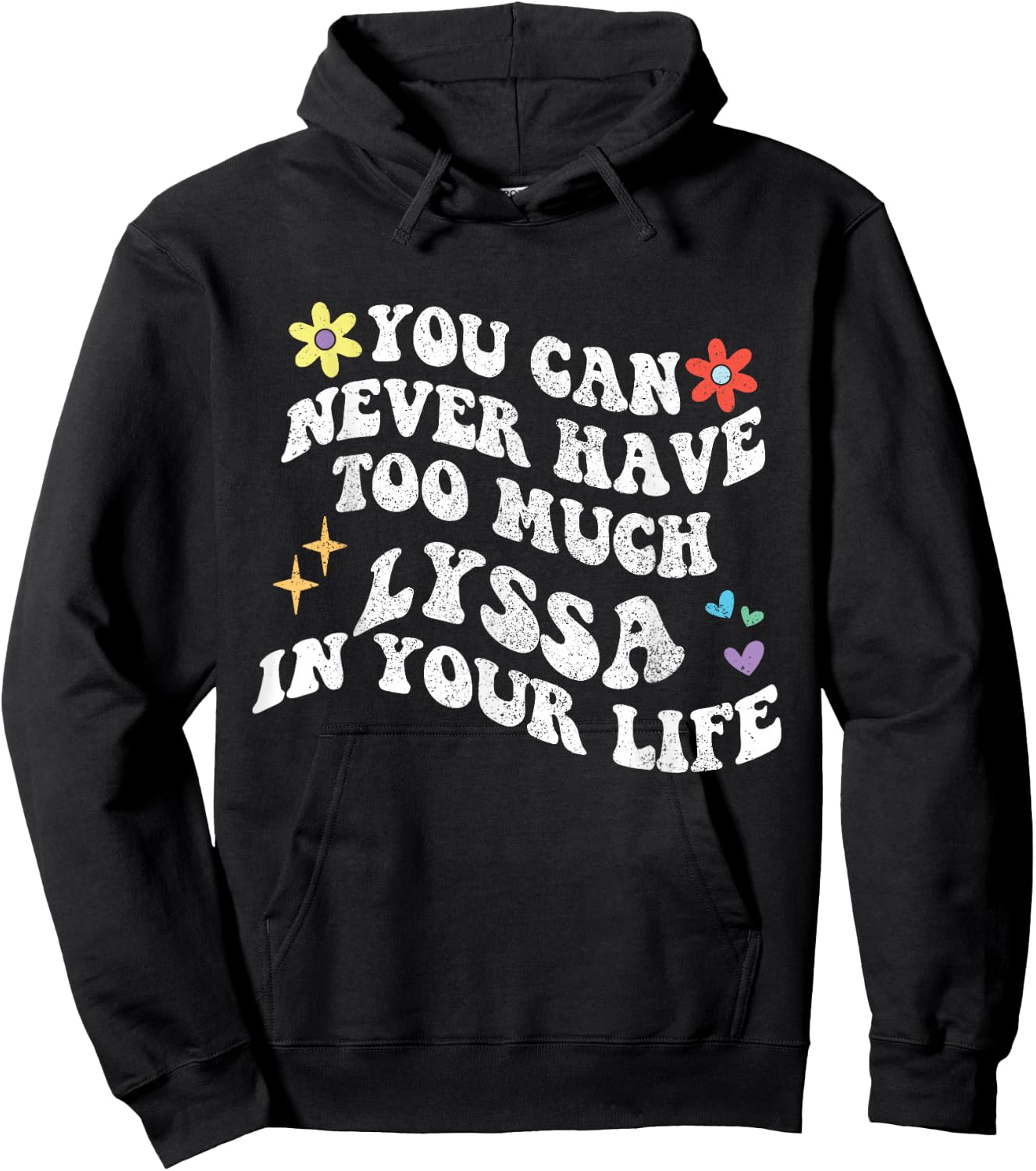 Retro Groovy You Can Never Have Too Much Lyssa In Your Life Hoodie - Hoodie | Black