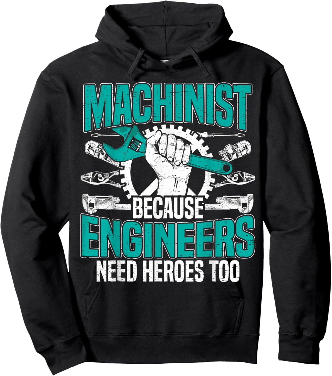 Machinist Because Engineers Need Heroes Too for a Machinist Hoodie - Hoodie | Black