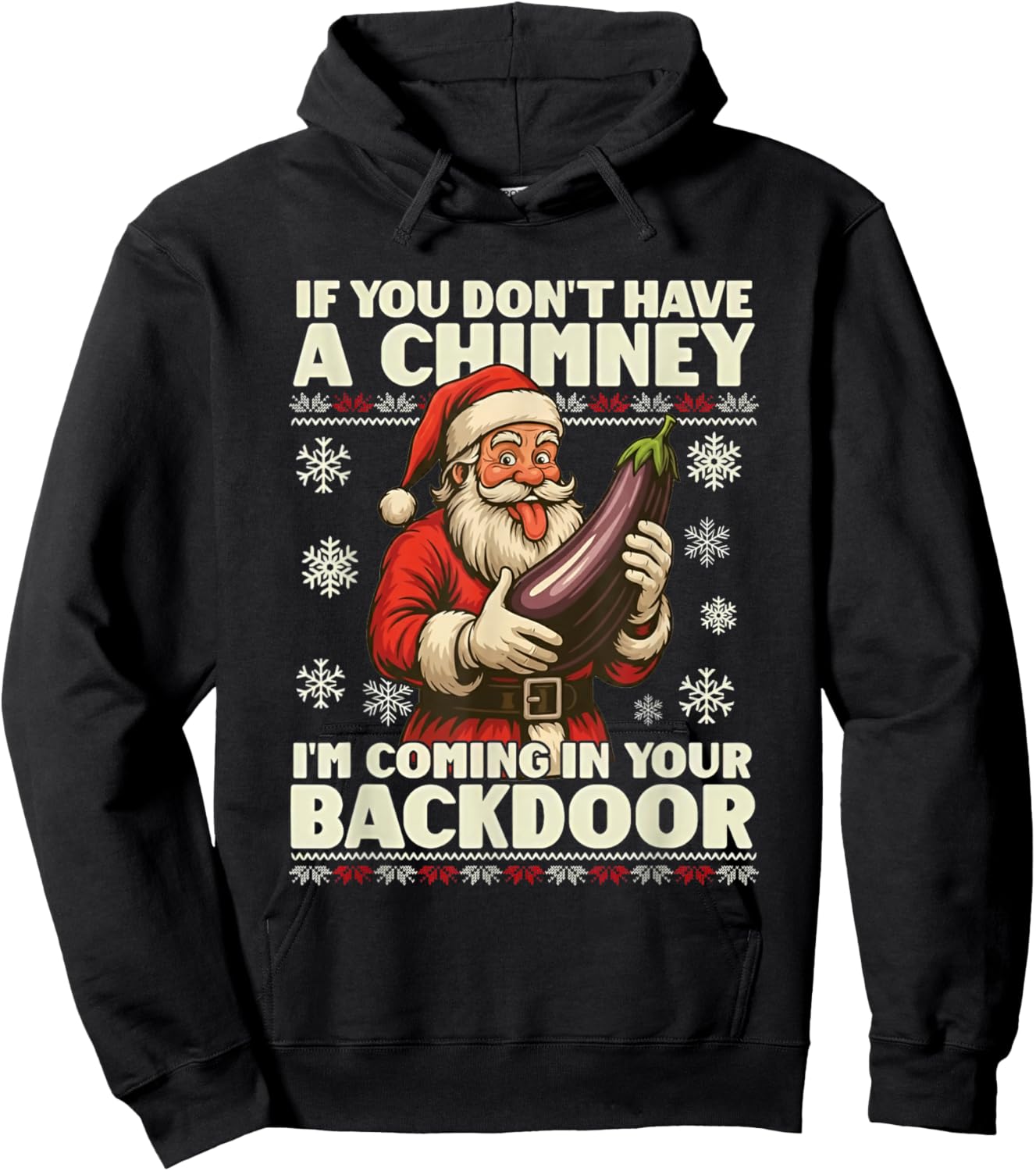 If You Don't Have a Chimney I'm Coming in Your Backdoor Hoodie - Hoodie | Black