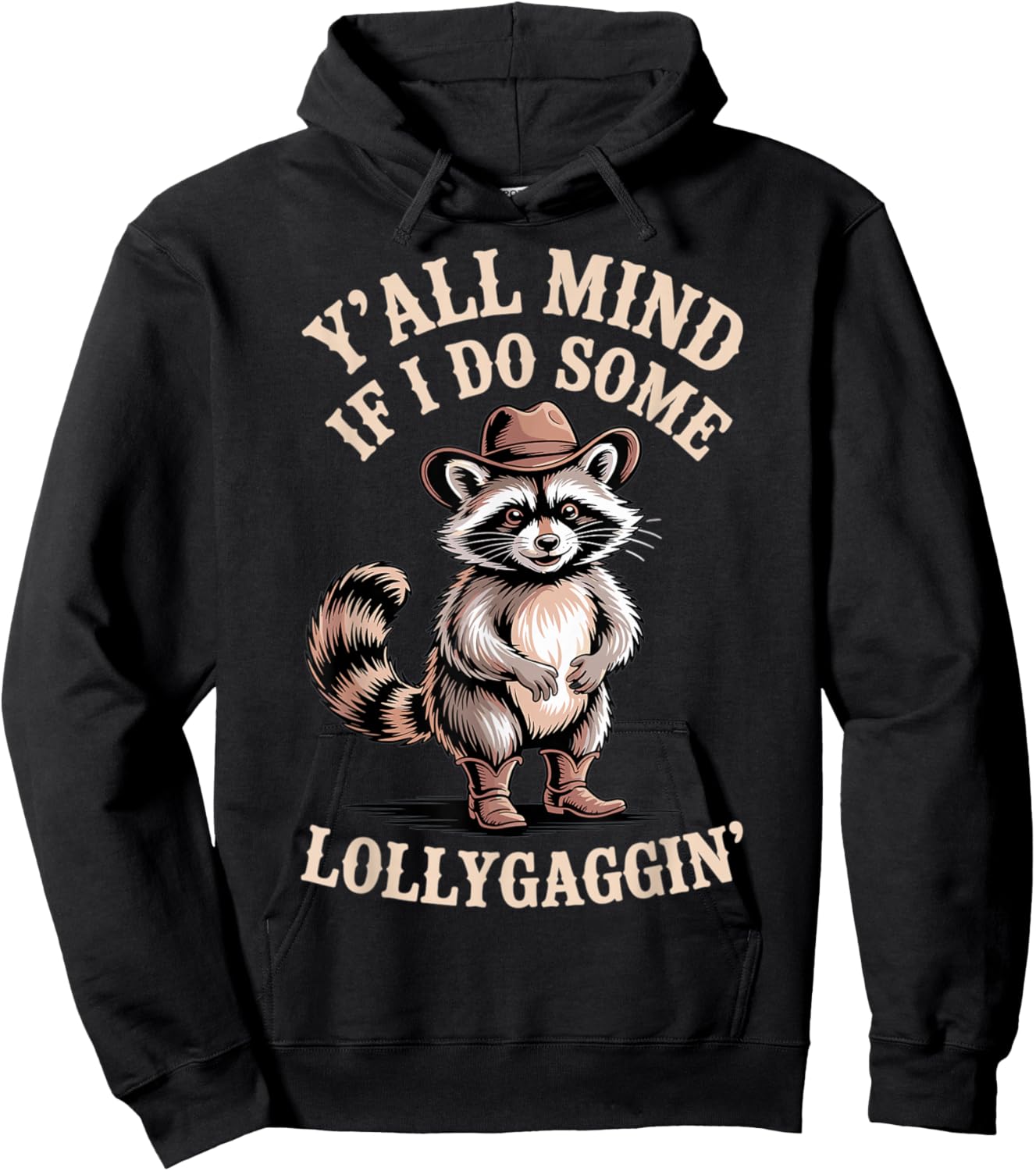 Raccoon Cowboy Y'all Mind If I Lollygagin' Cute Western Hoodie - Hoodie | Black