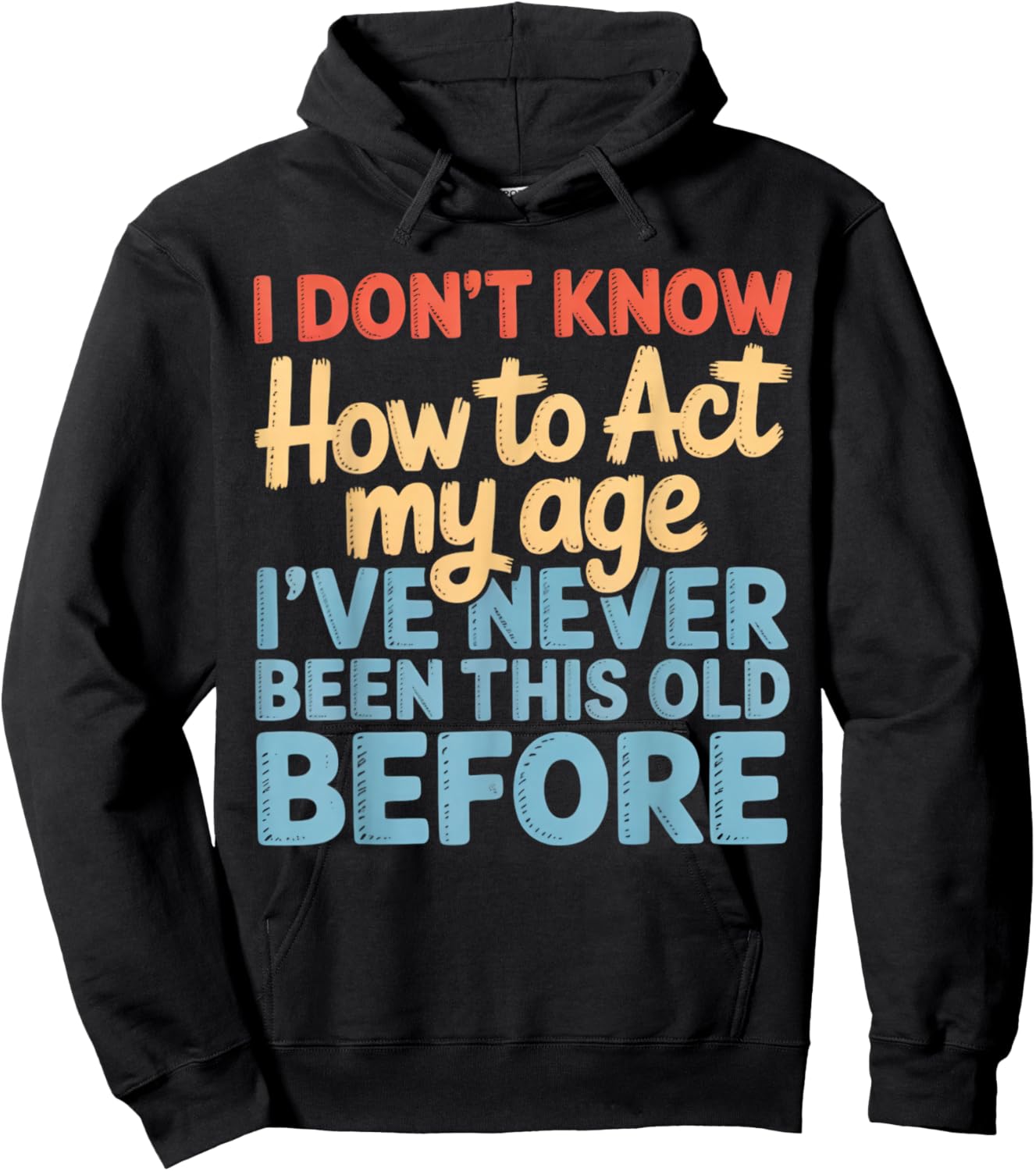 Never This Old Before Funny Adult Humor Jokes Hoodie - Hoodie | Black