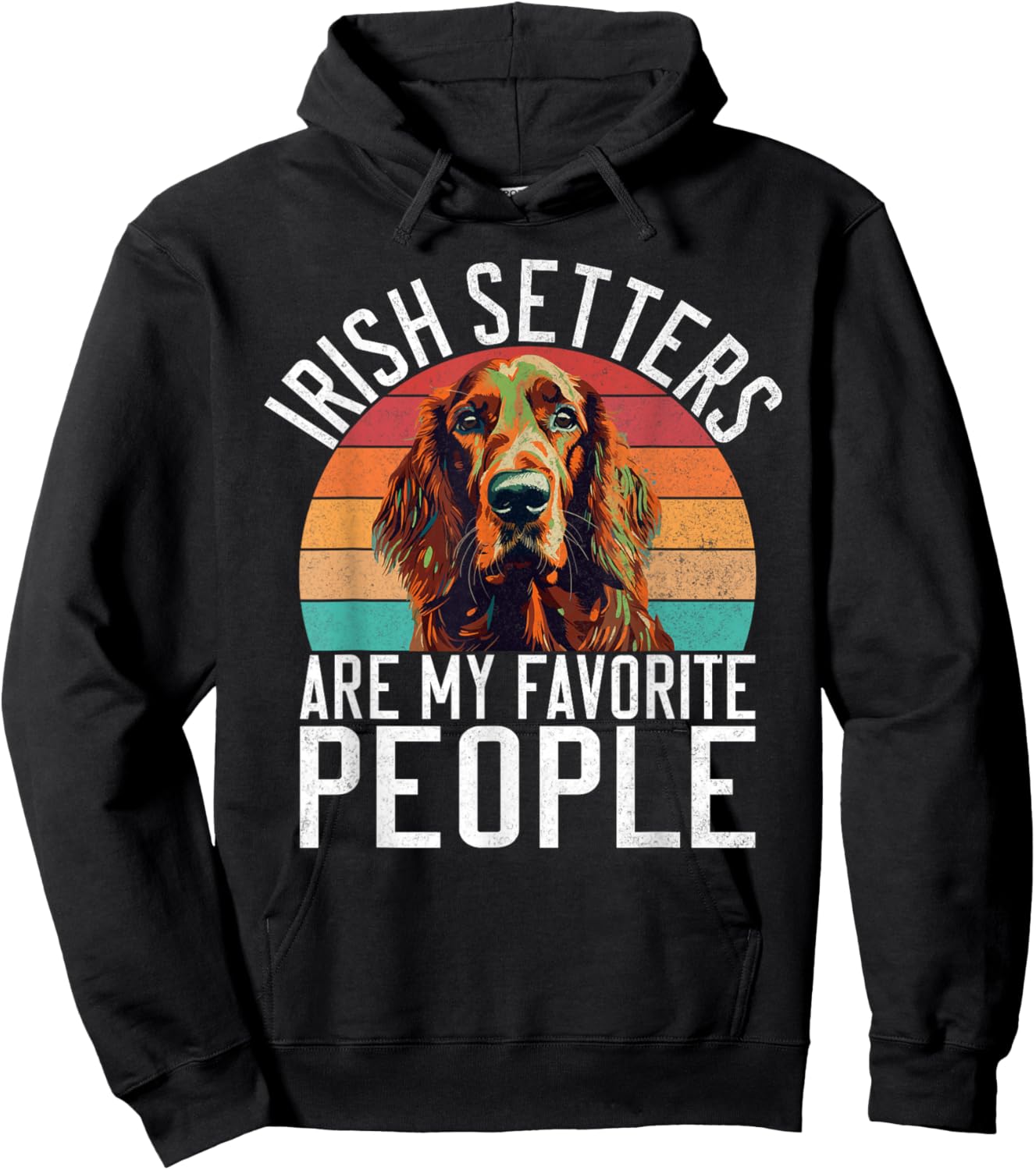 Irish Setters are my favorite People Irish Setter Hoodie - Hoodie | Black