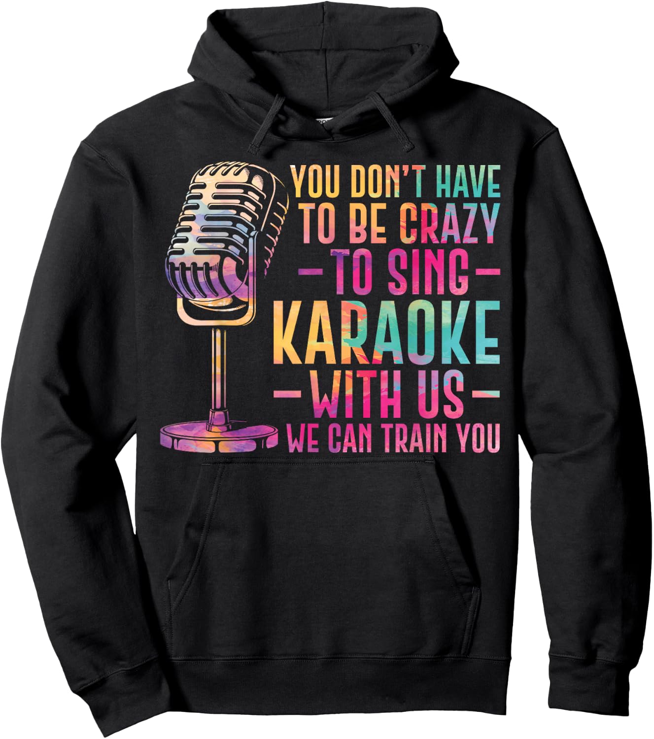 Karaoke Singer You Don't Have To Be Crazy To Sing Karaoke Hoodie - Hoodie | Black