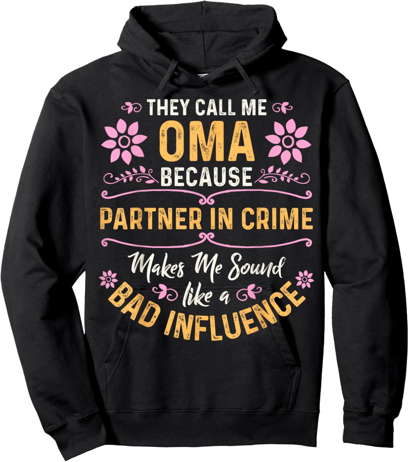 They Call Me Oma Because Partner In Crime Hoodie - Hoodie | Black