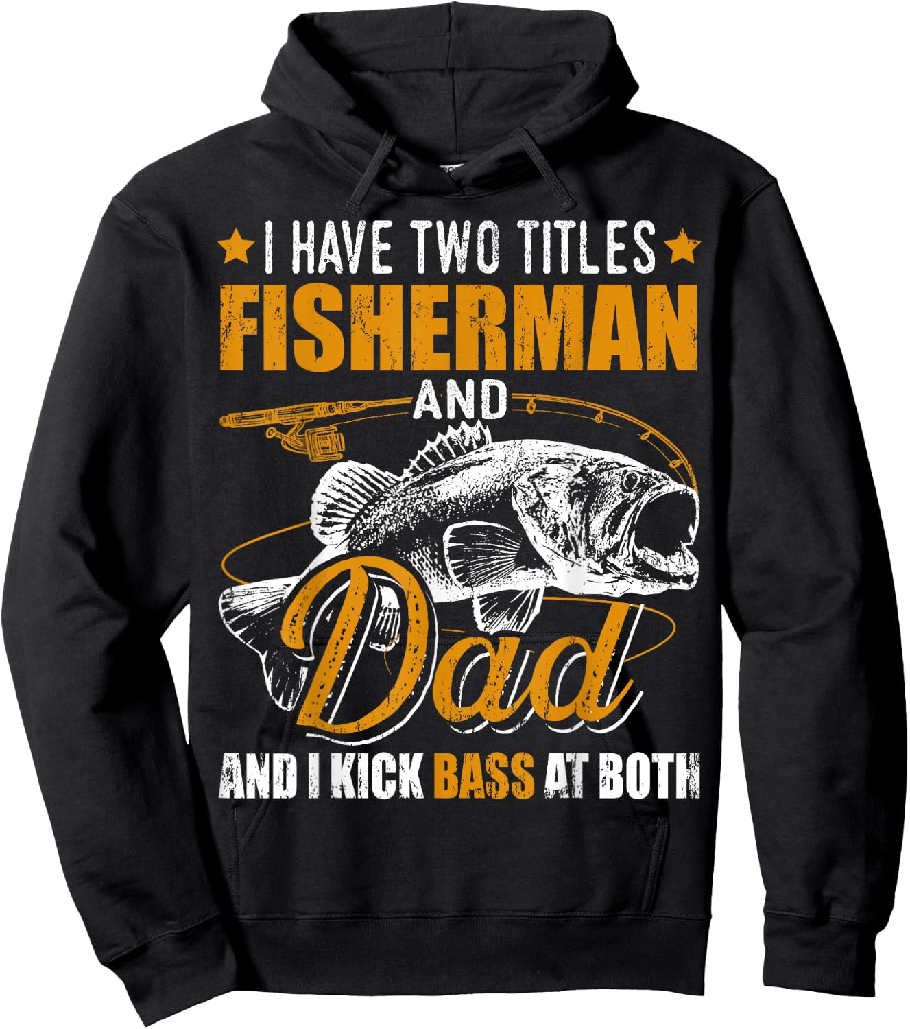 I Have Two Titles Fisherman Dad Bass Fishing Father's Day Hoodie - Hoodie | Black