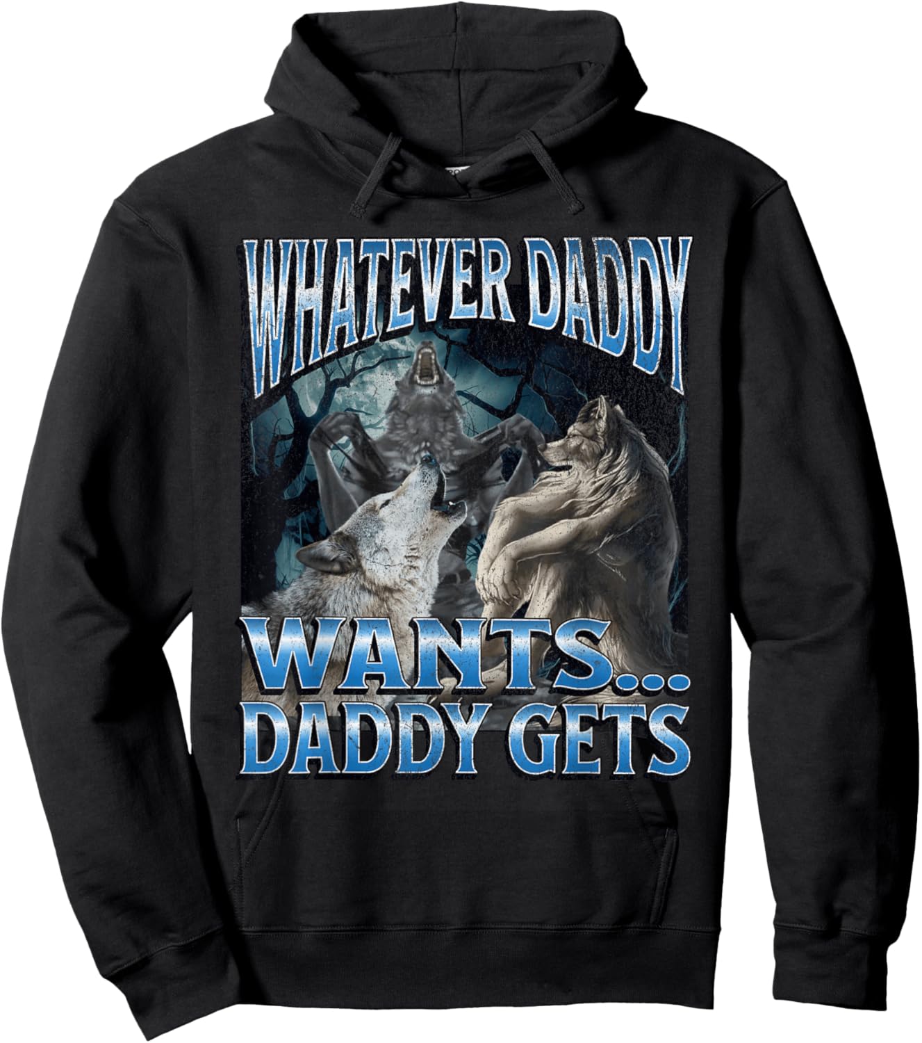 Whatever Daddy Wants Funny Cringe Werewolf Wolf Meme Hoodie - Hoodie | Black