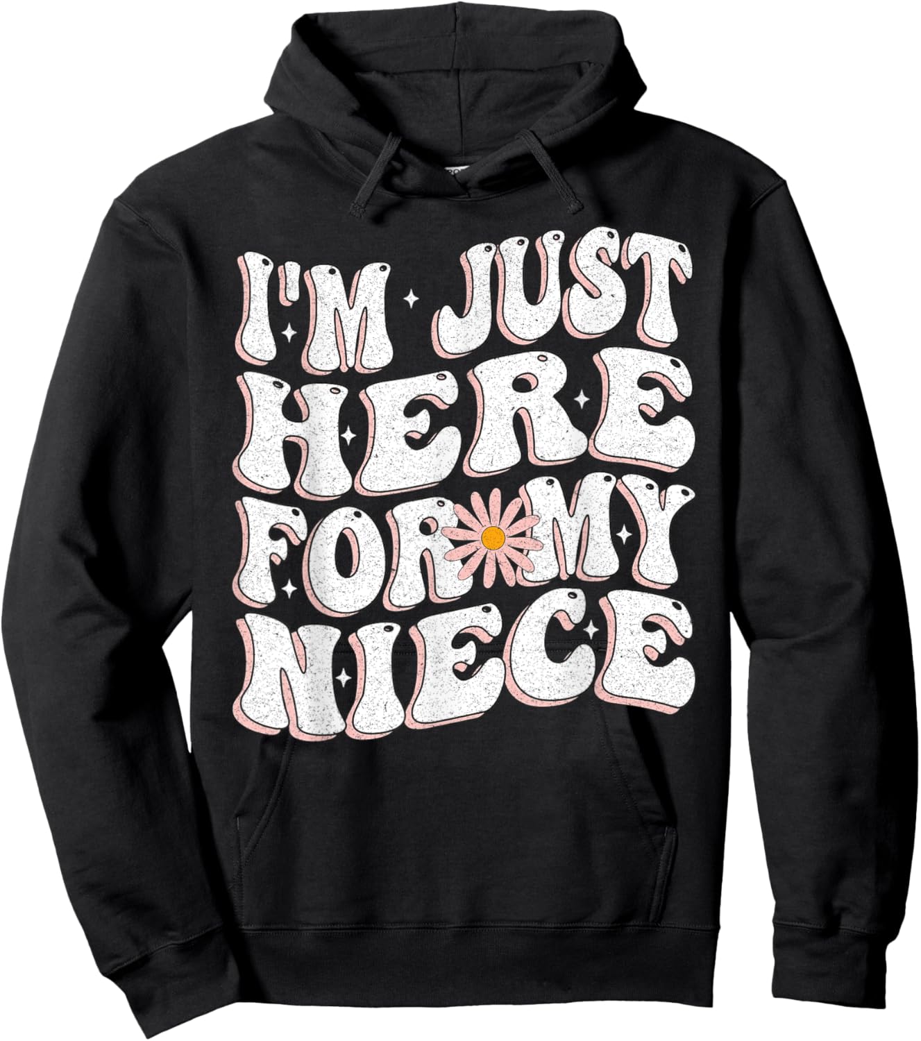 I'm Just Here For My Niece funny for aunt and Uncle Hoodie - Hoodie | Black