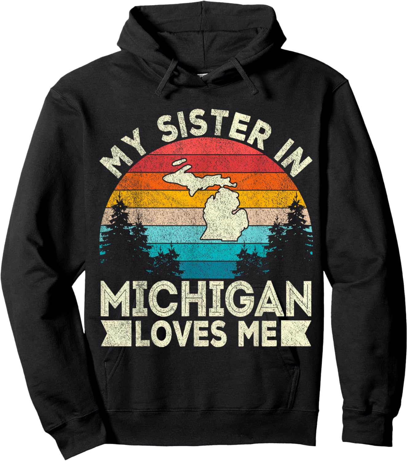 My Sister In Michigan Loves Me Retro Michigan Hoodie - Hoodie | Black
