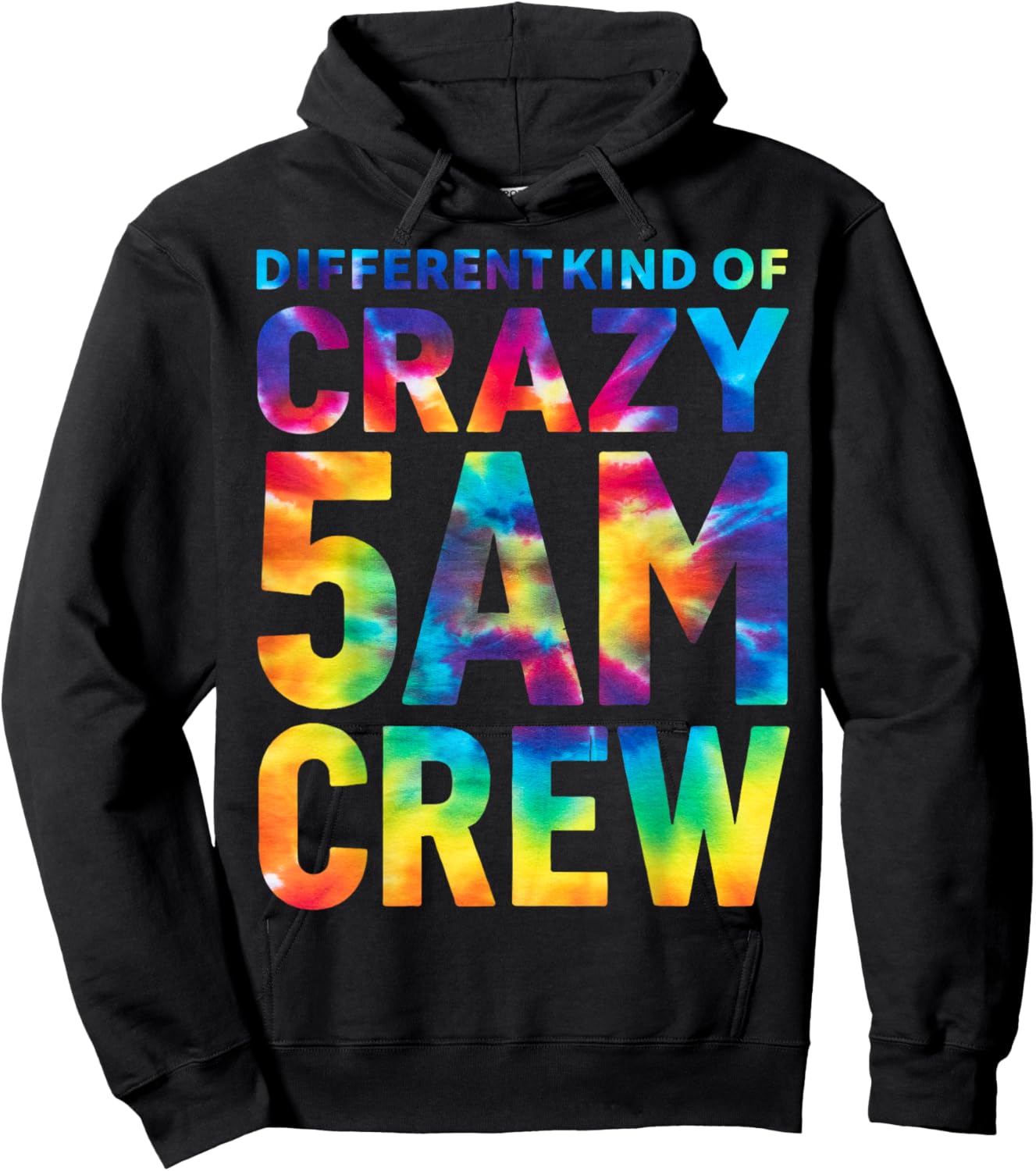 Different Kind of Crazy 5 AM Crew Morning Workout Tie Dye Hoodie - Hoodie | Black