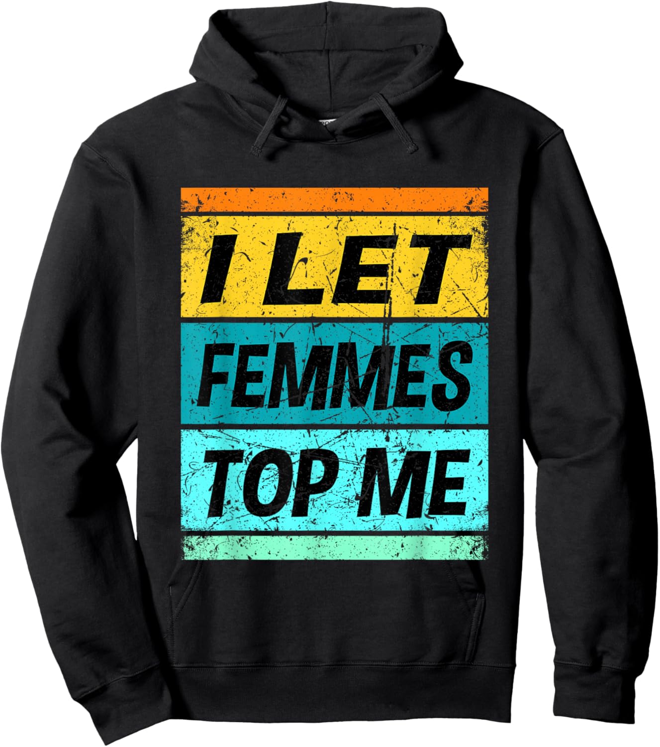 Retro I Let Femmes Top Me Shirt Funny Lesbian Shirt Bisexual Hoodie - Hoodie | Black