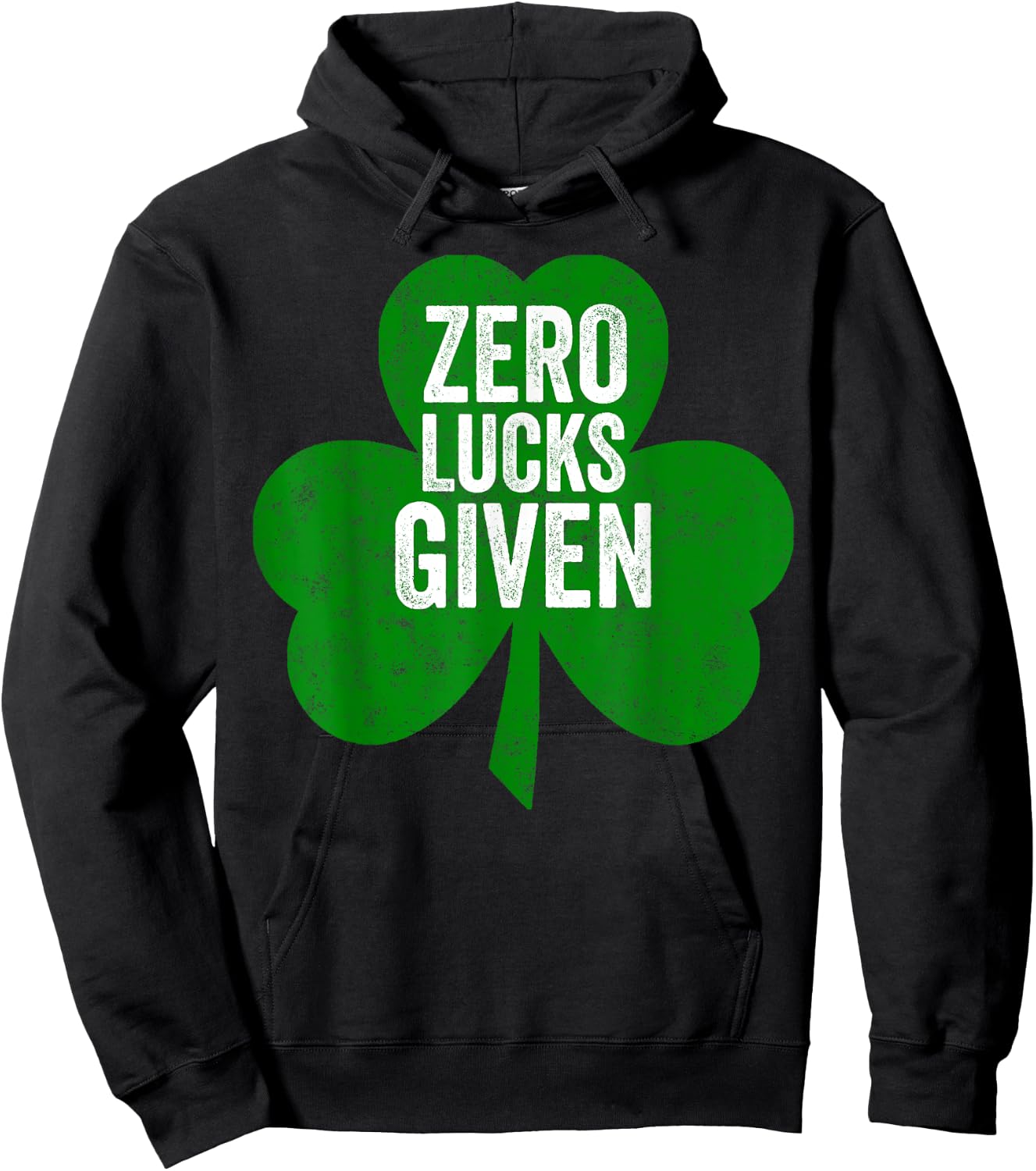 Saint Patricks Day Funny Gift Zero Lucks Given Hoodie - Hoodie | Black