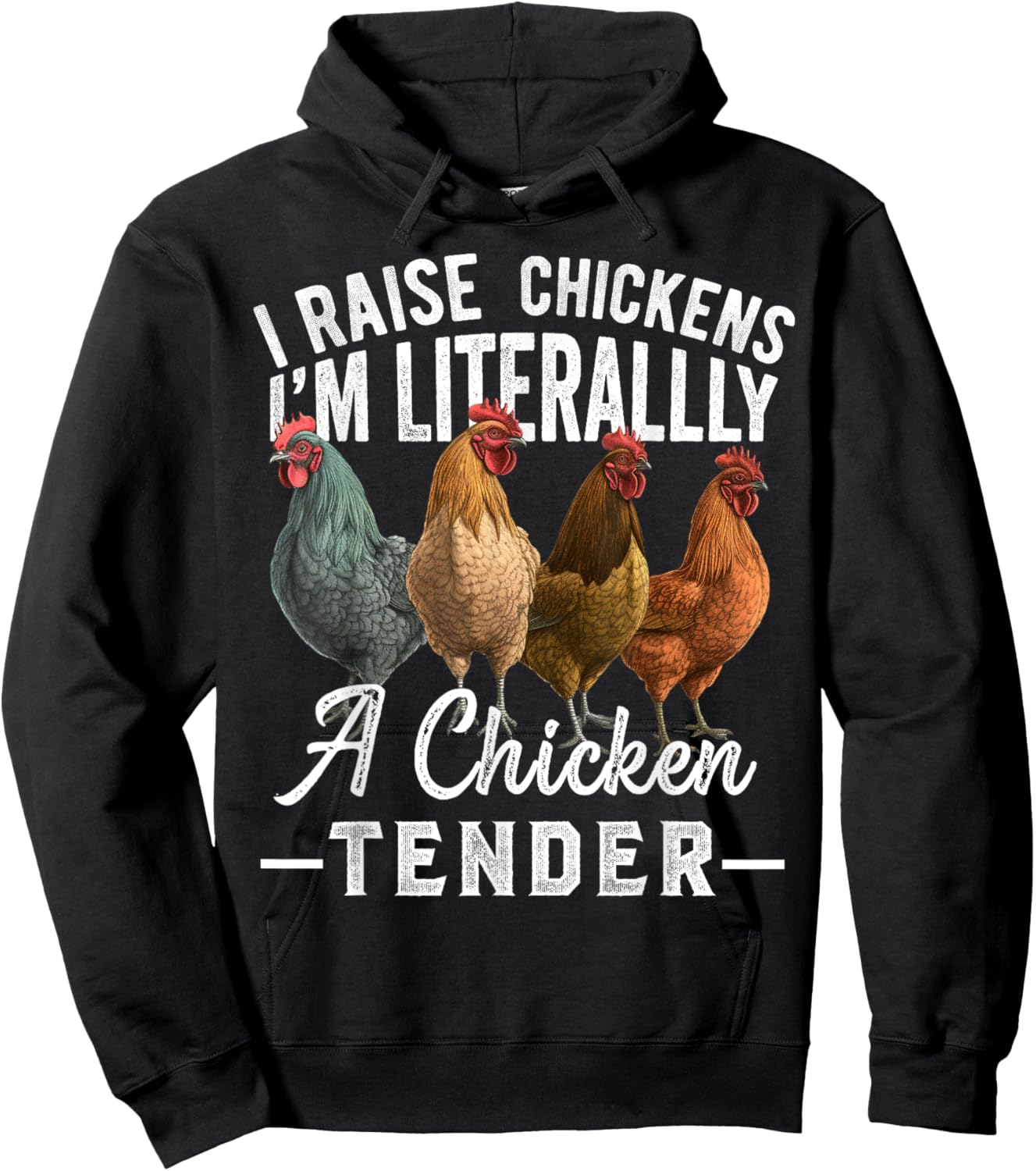 I Raise Chickens I'm Literally a Chicken Tender Funny Hoodie - Hoodie | Black