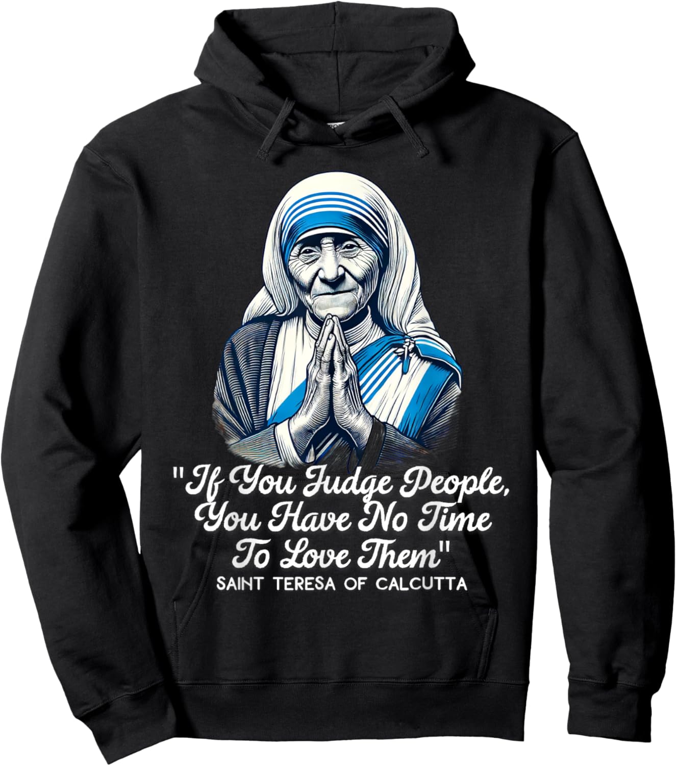 Saint Teresa Of Calcutta Catholic Quotes Hoodie - Hoodie | Black