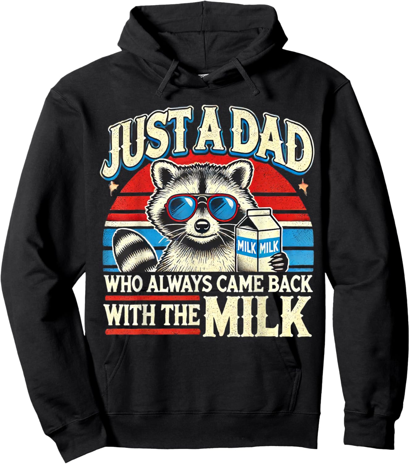 Vintage Racoon Just A Dad Who Always Came Back With The Milk Hoodie - Hoodie | Black