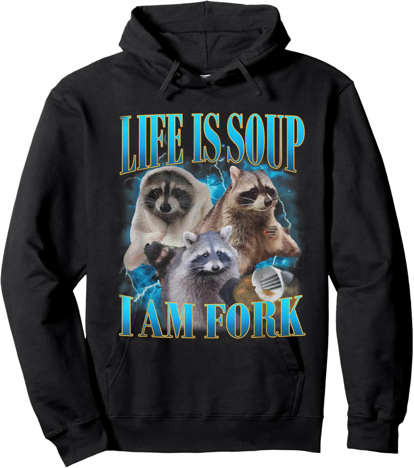 Funny Raccoon Life Is Soup I Am Fork Absurd Racoon Meme Hoodie - Hoodie | Black