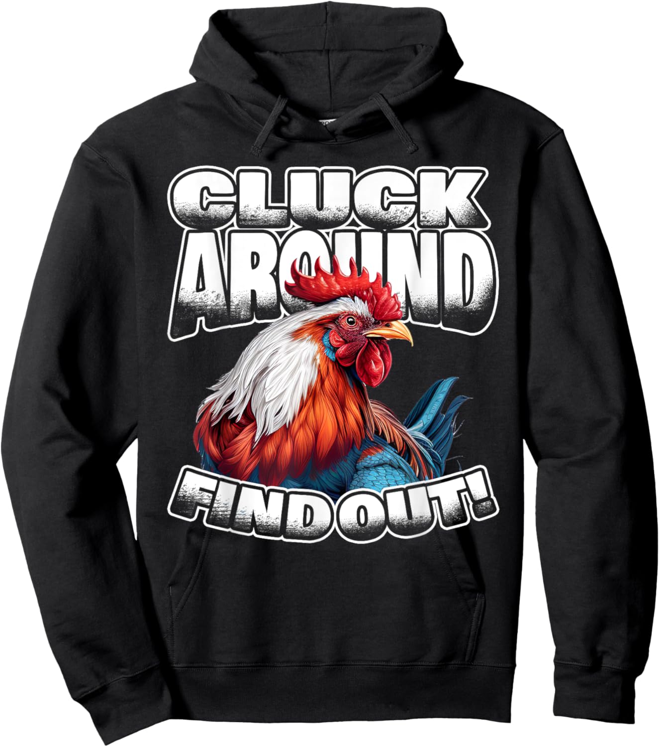 Cluck Around Find Out Funny Chicken Rooster Adult Humor Hoodie - Hoodie | Black